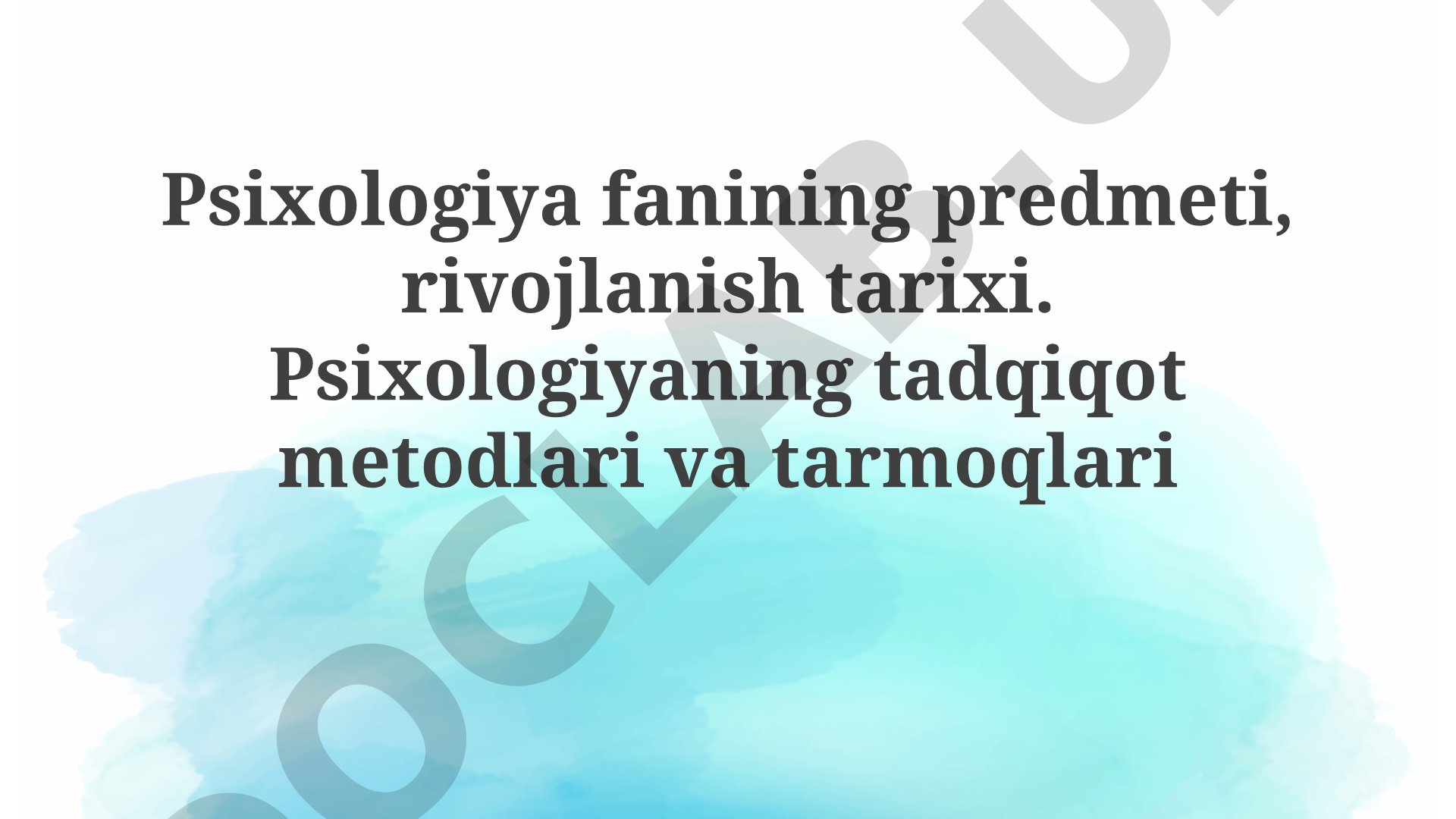 Psixologiya fanining predmeti, rivojlanish tarixi, tadqiqot metodlari va tarmoqlari