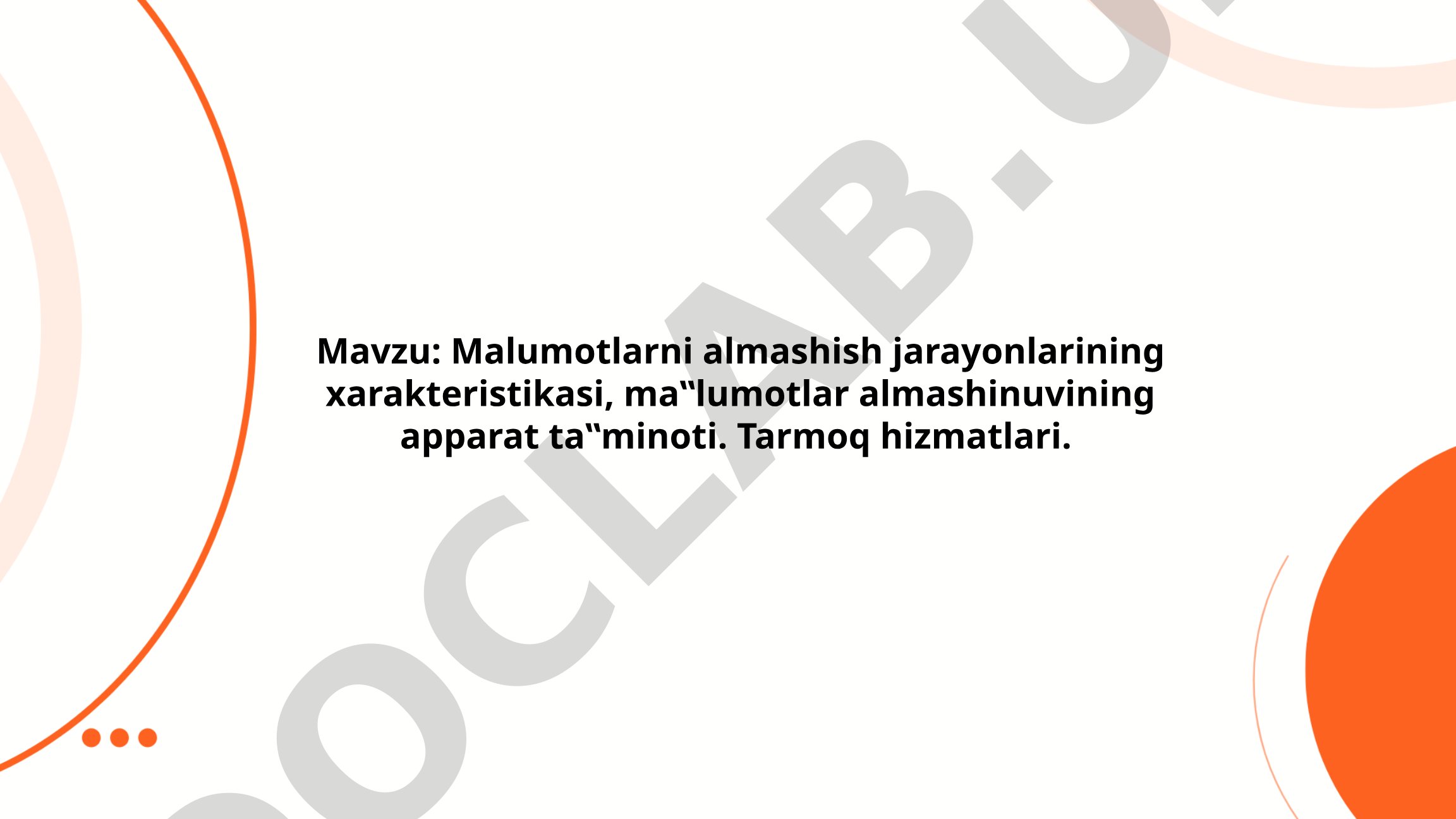 Malumotlarni almashish jarayonlarining xarakteristikasi, ma'lumotlar almashinuvining apparat ta'minoti. Tarmoq hizmatlari