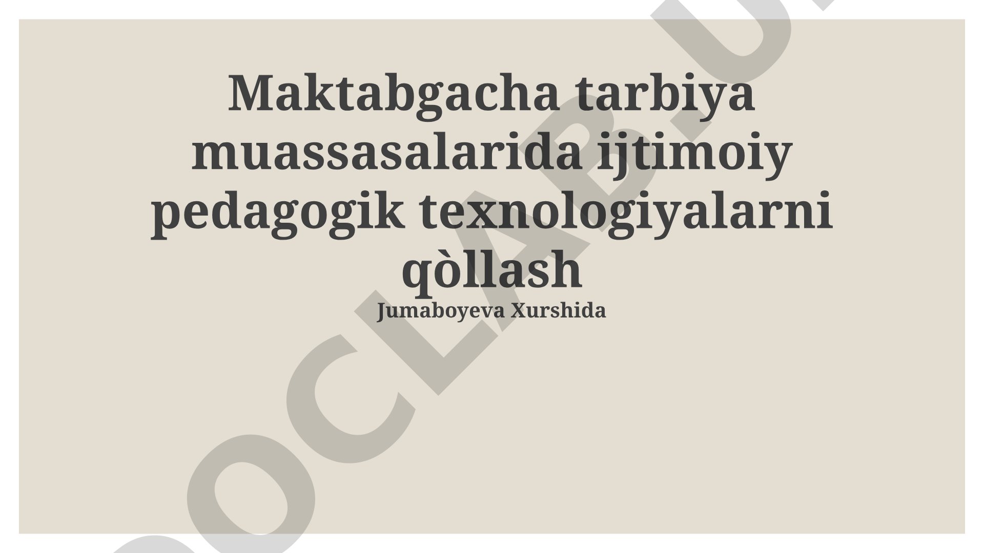 Maktabgacha tarbiya muassasalarida ijtimoiy pedagogik texnologiyalarni qo'llash
