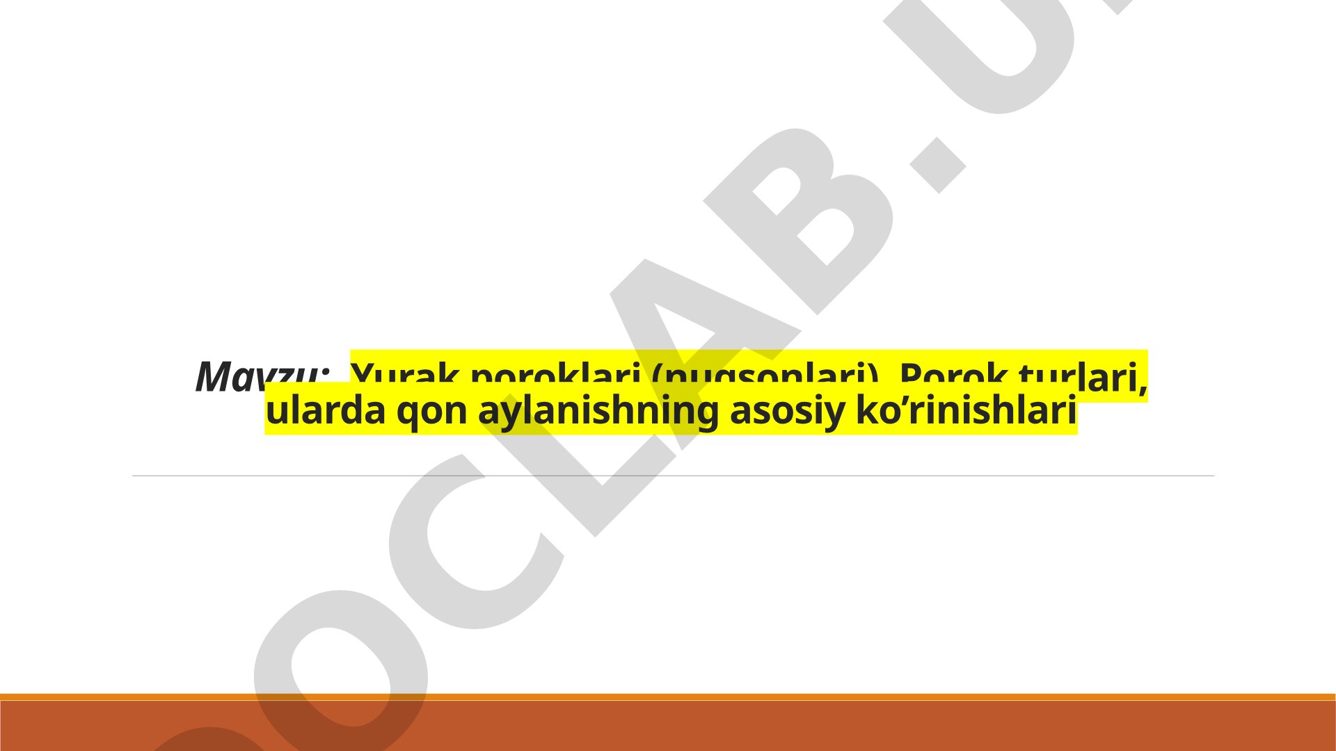Yurak poroklari (nuqsonlari). Porok turlari, ularda qon aylanishning asosiy ko’rinishlari
