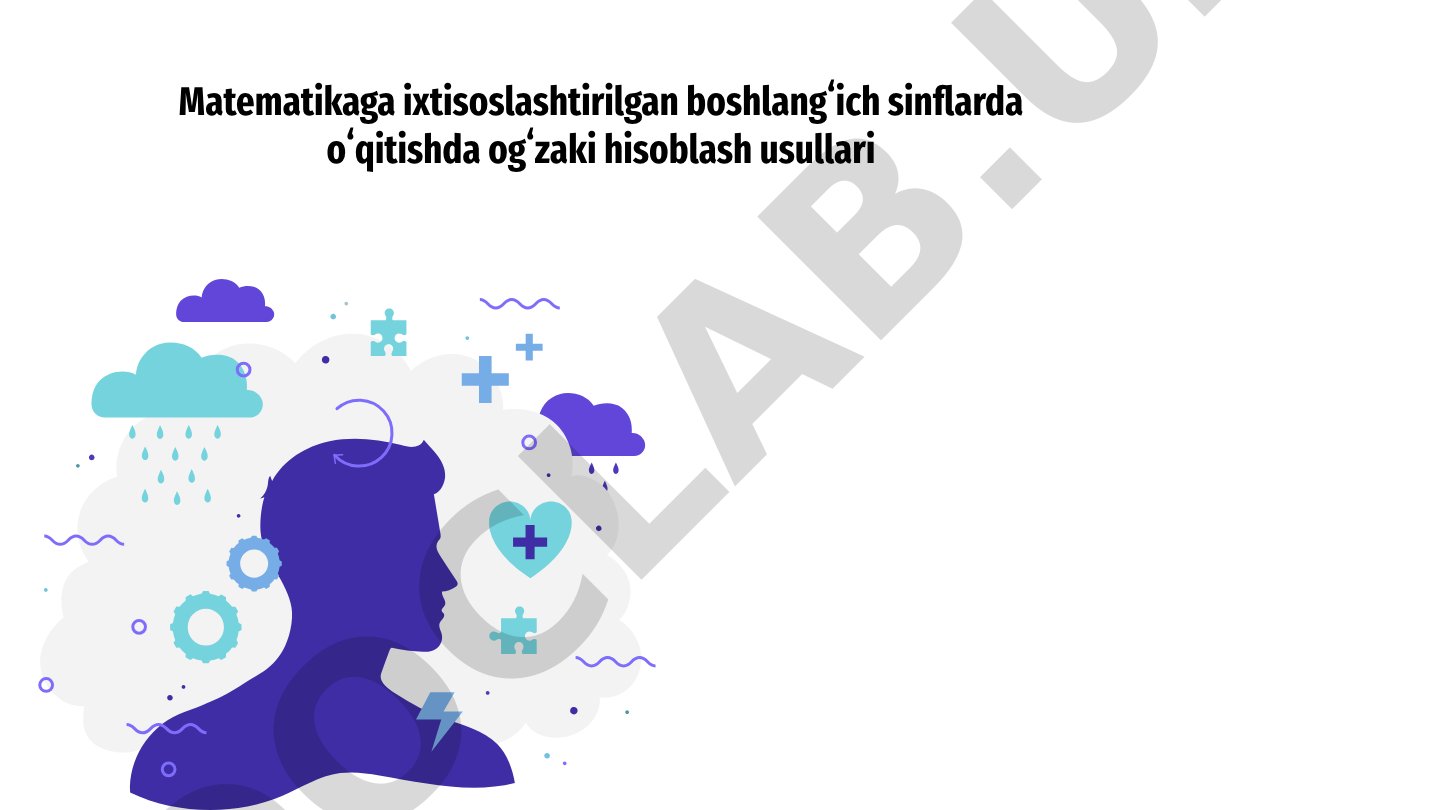 Matematikaga ixtisoslashtirilgan boshlangʻich sinflarda oʻqitishda ogʻzaki hisoblash usullari