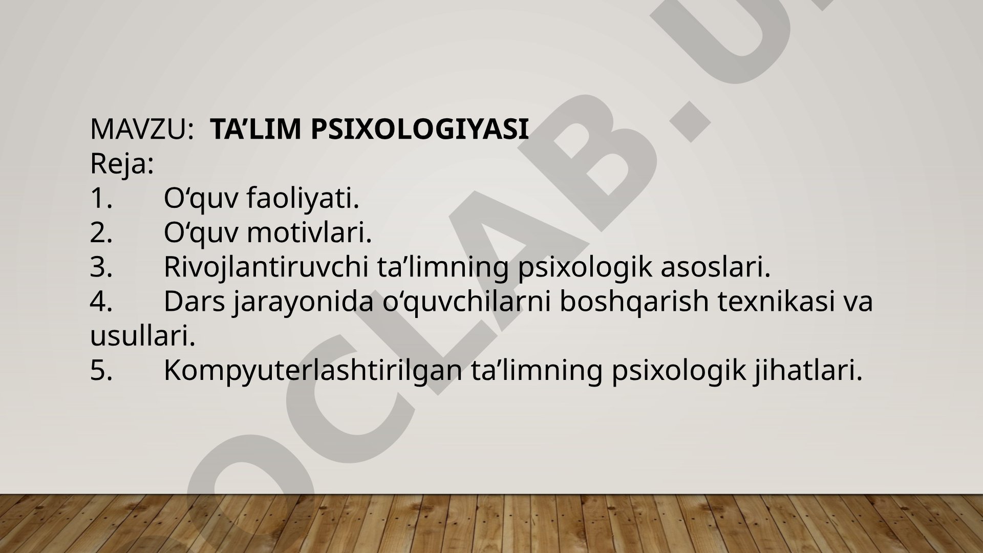 O'quv faoliyati, motivlari, rivojlantiruvchi ta'lim va dars jarayonini boshqarish