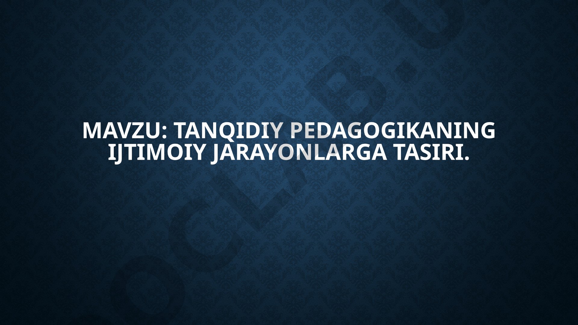 Tanqidiy pedagogikaning ijtimoiy jarayonlarga tasiri