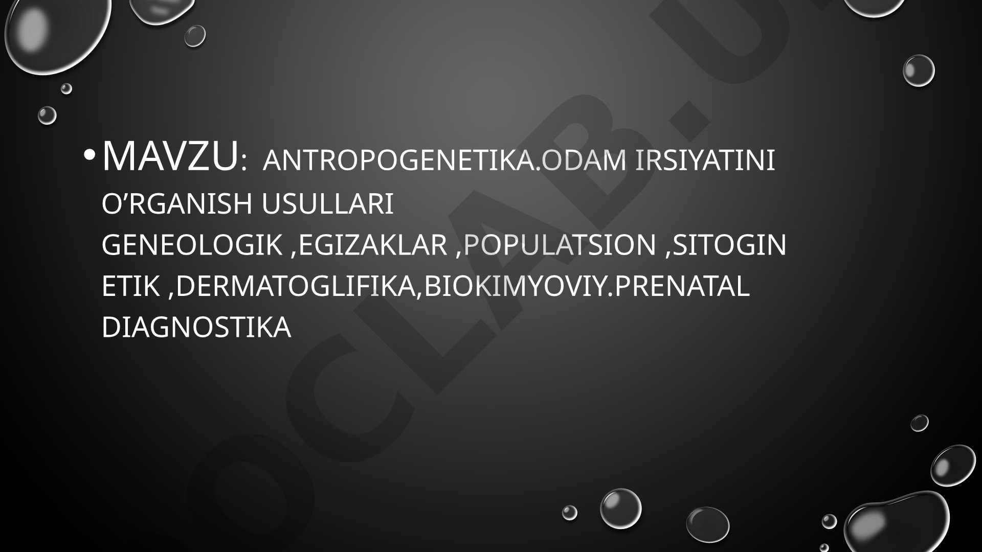 Antropogenetika. Inson irsiyatini o'rganish usullari