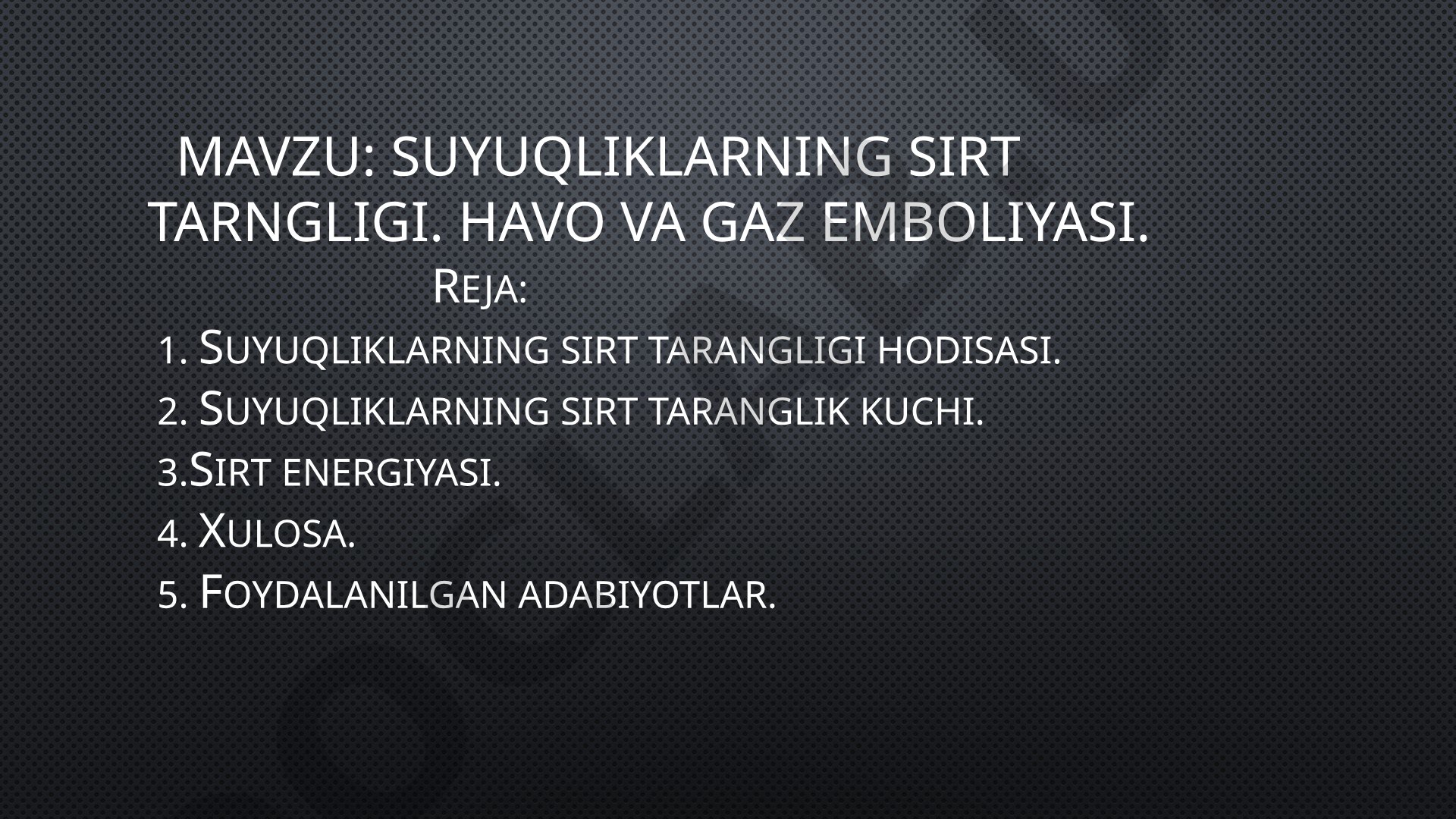Suyuqliklarning sirt tarangligi. Havo va gaz emboliyasi