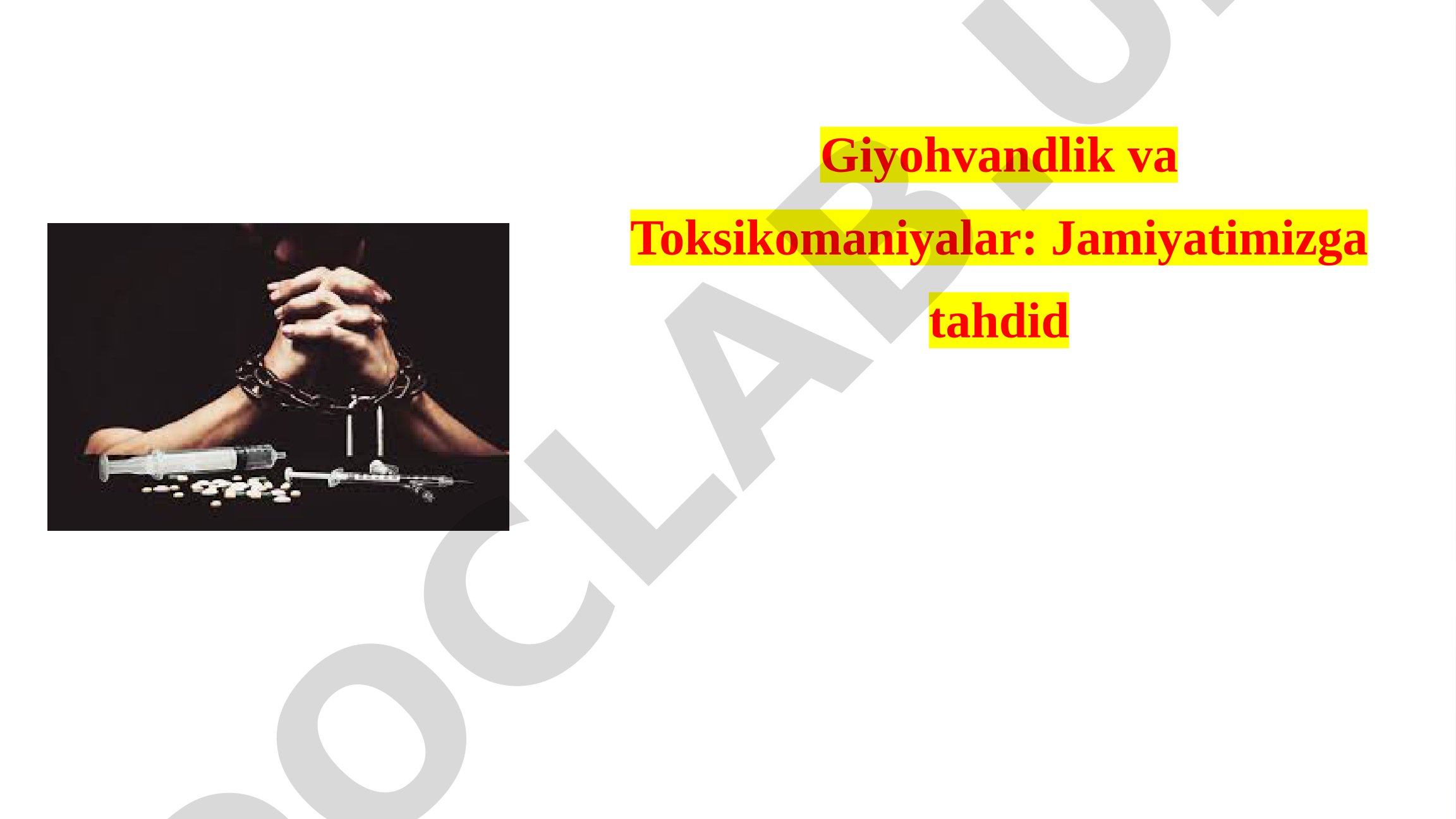 Giyohvandlik va Toksikomaniyalar: Jamiyatimizga tahdid