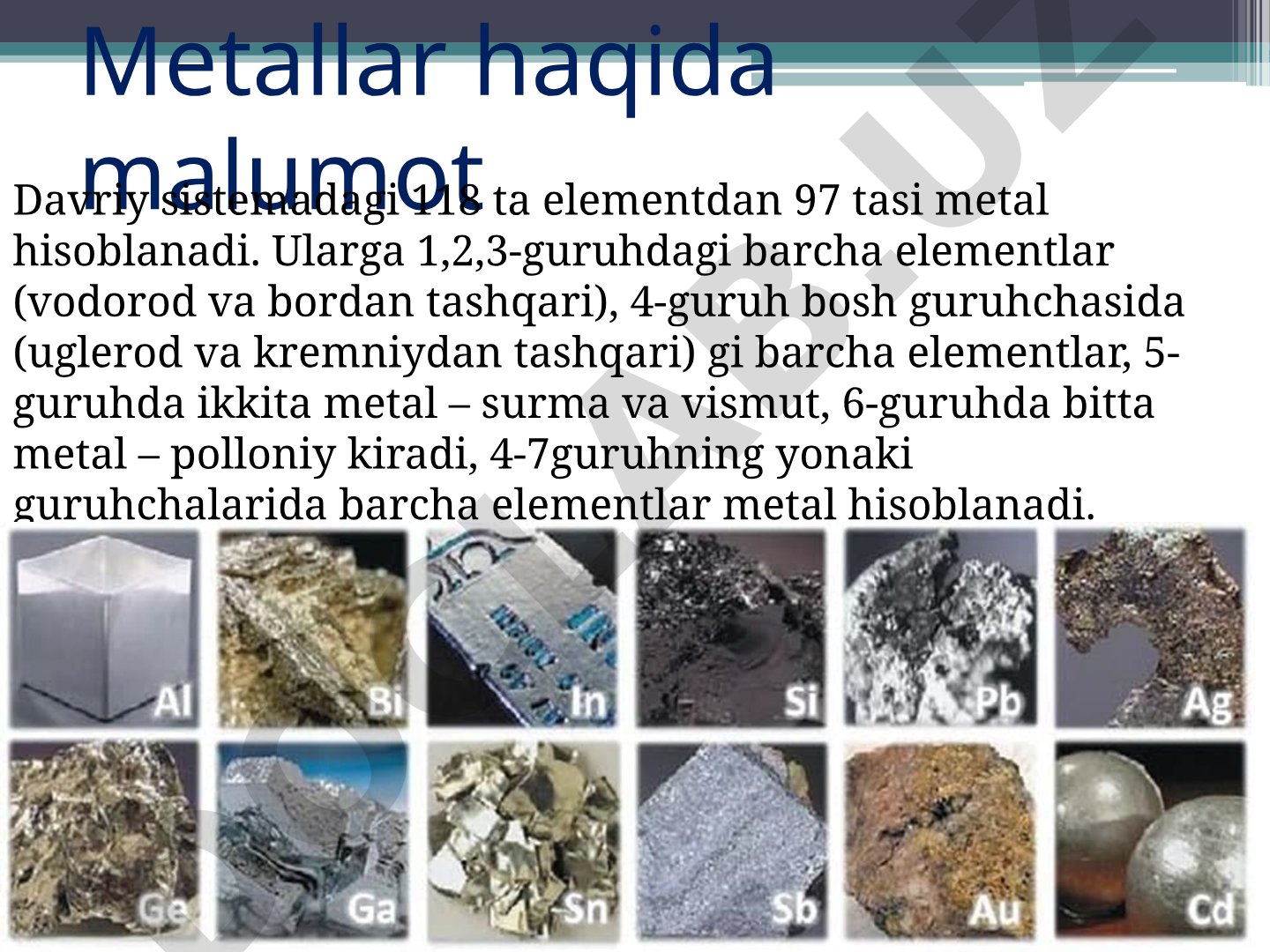 Metallarning davriy sistemadagi o'rni, atom tuzilishi va xossalari haqida