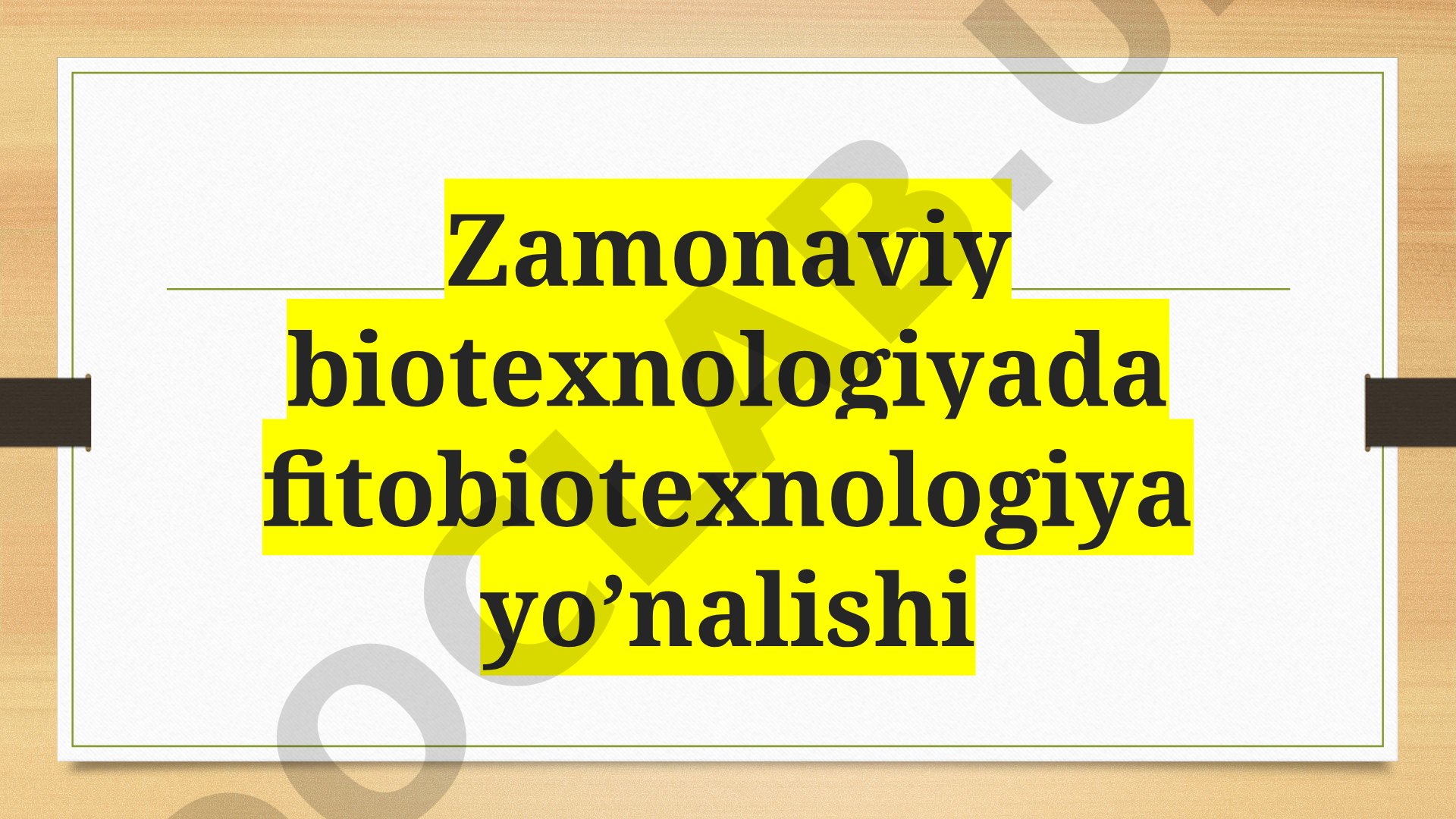 Zamonaviy biotexnologiyada fitobiotexnologiya yo’nalishi