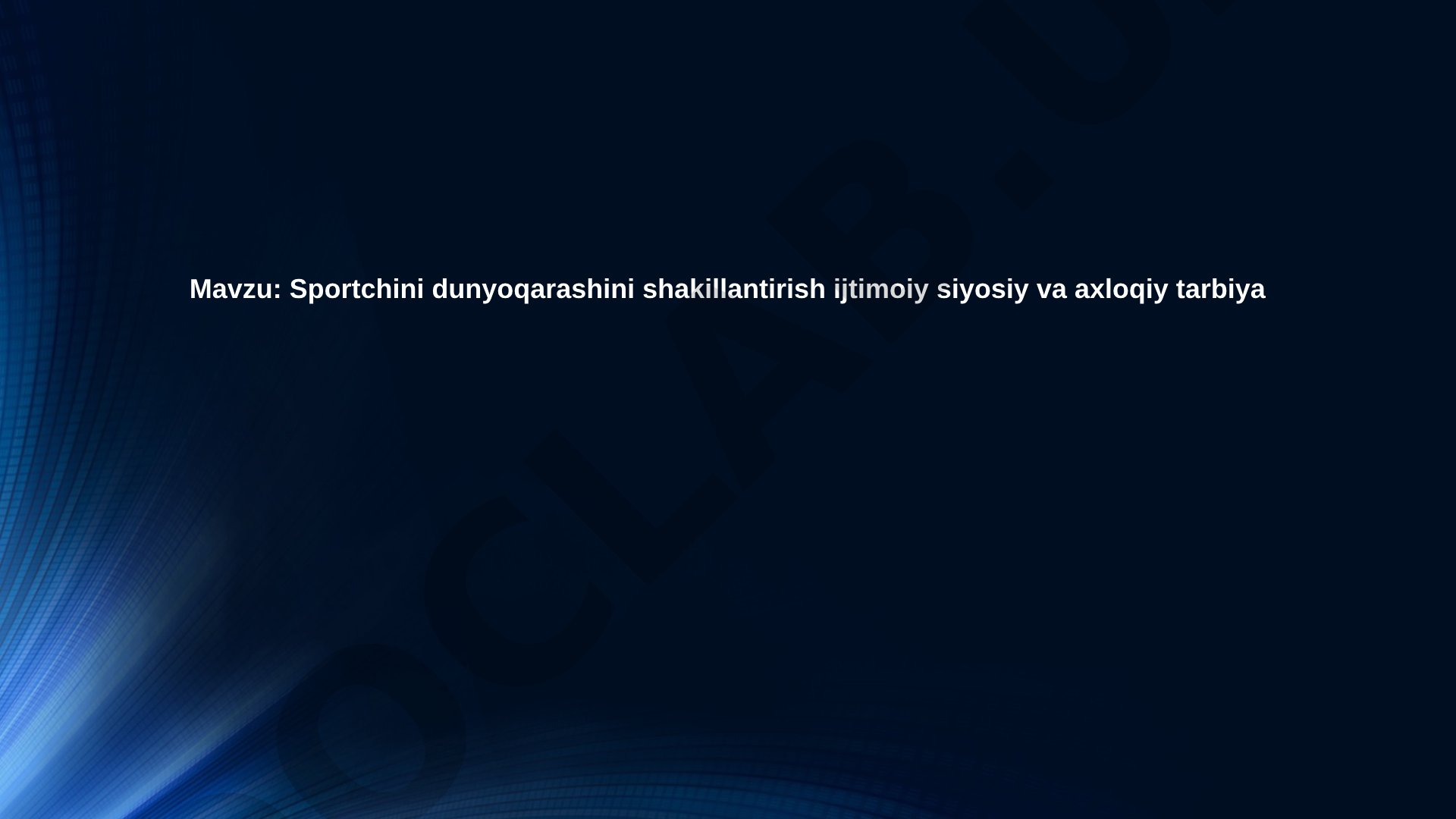 Sportchini dunyoqarashini shakillantirish ijtimoiy siyosiy va axloqiy tarbiya