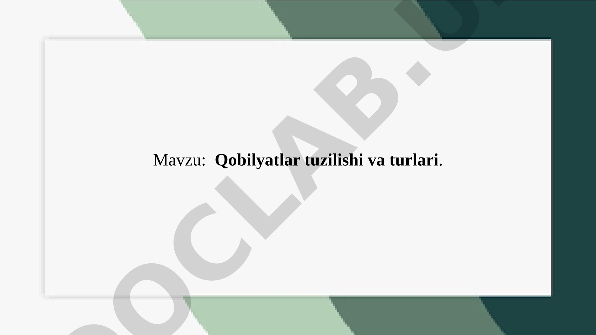 Qobilyatlar tuzilishi va turlari