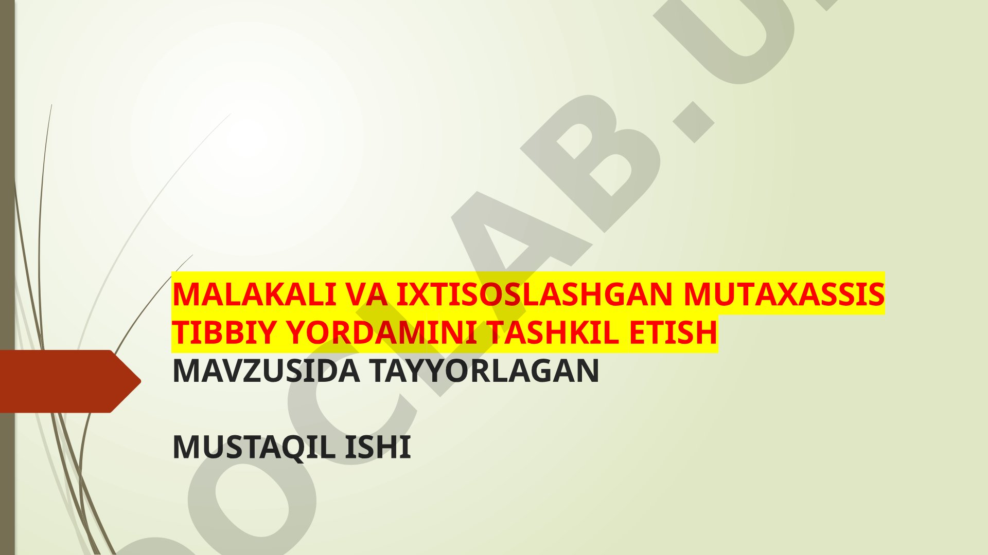 Malakali va ixtisoslashgan mutaxassis tibbiy yordamini tashkil etish