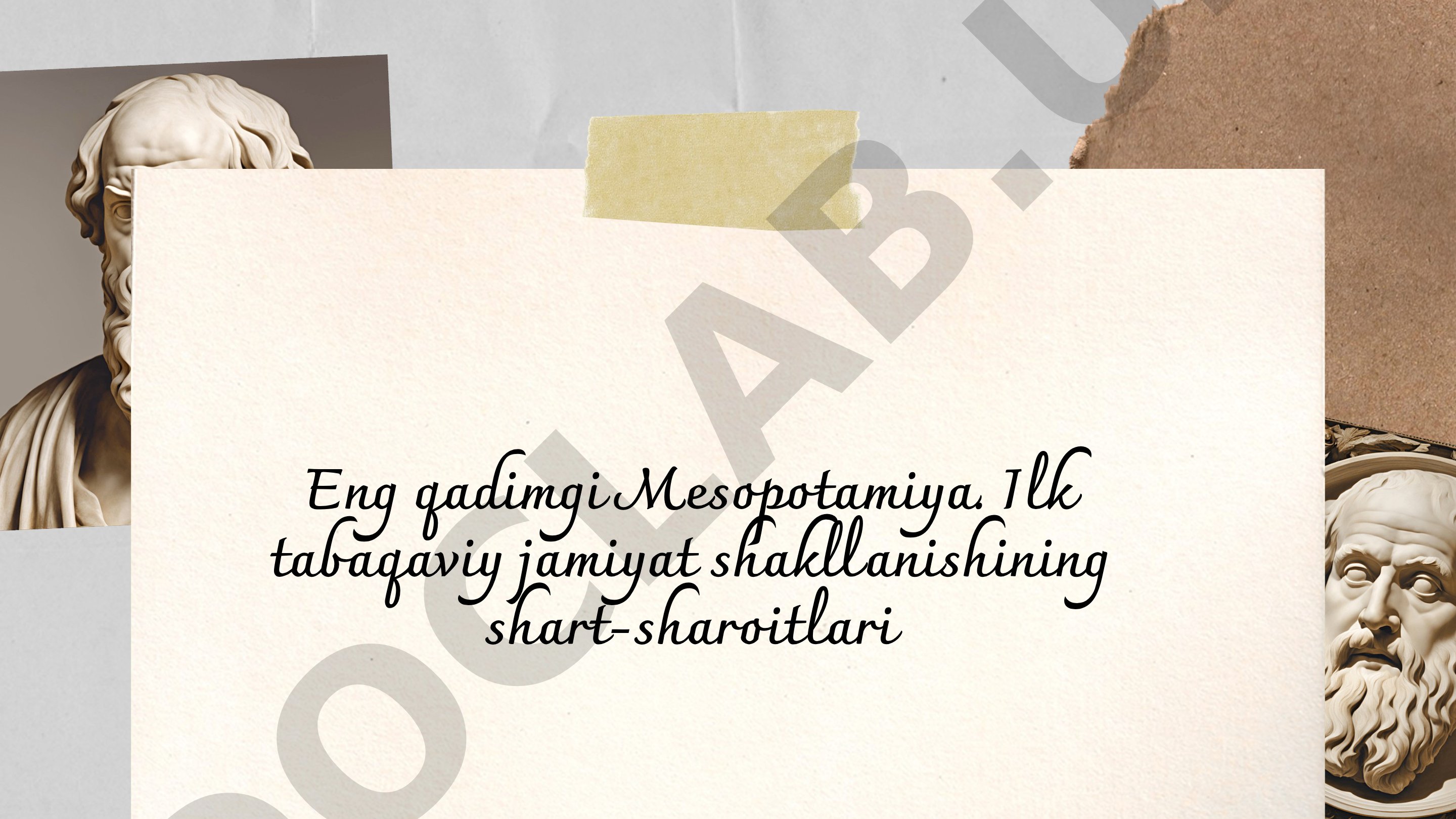 Eng qadimgi Mesopotamiya. Ilk tabaqaviy jamiyat shakllanishining shart-sharoitlari