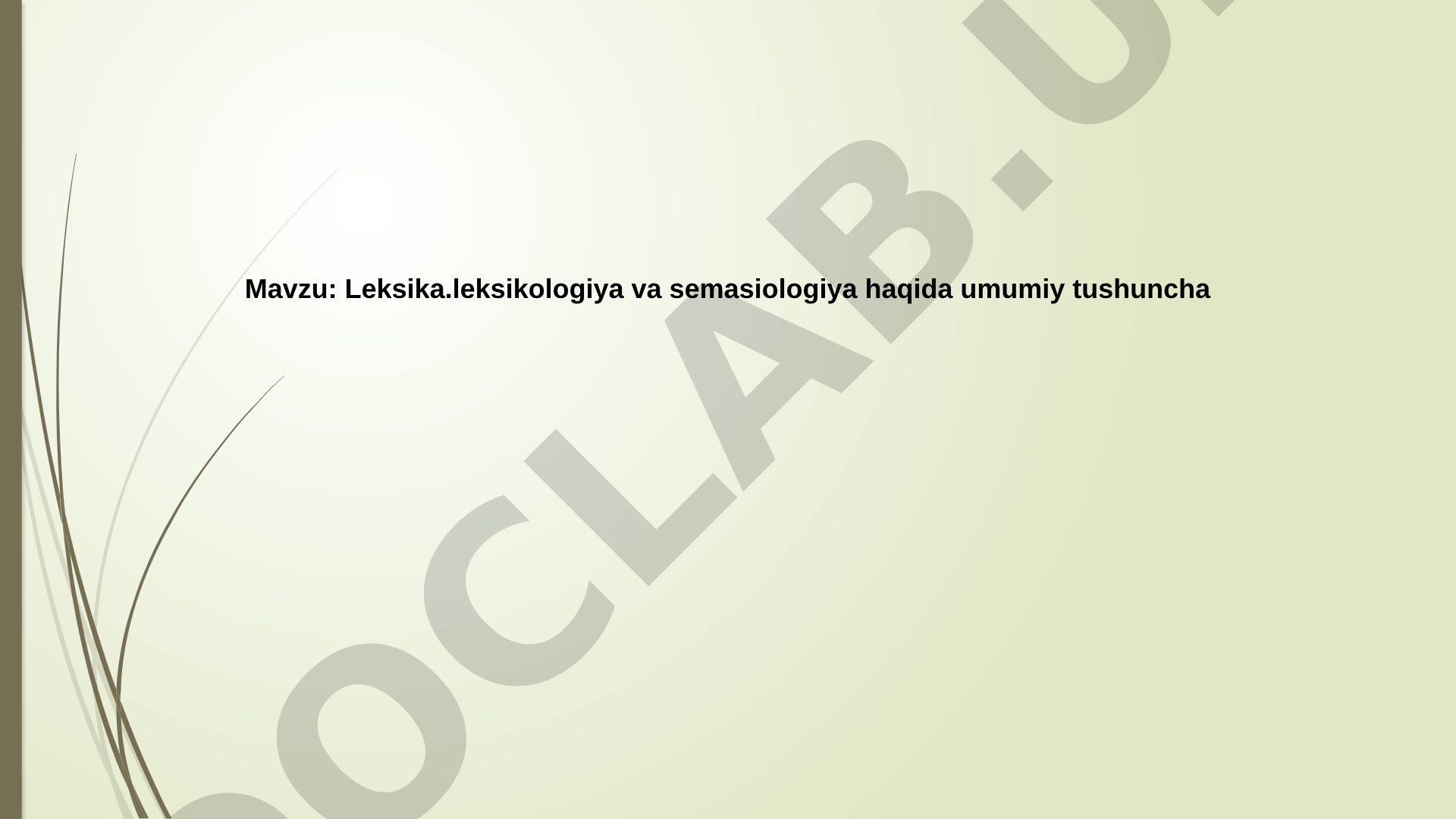 Leksika. Leksikologiya va semasiologiya haqida umumiy tushuncha