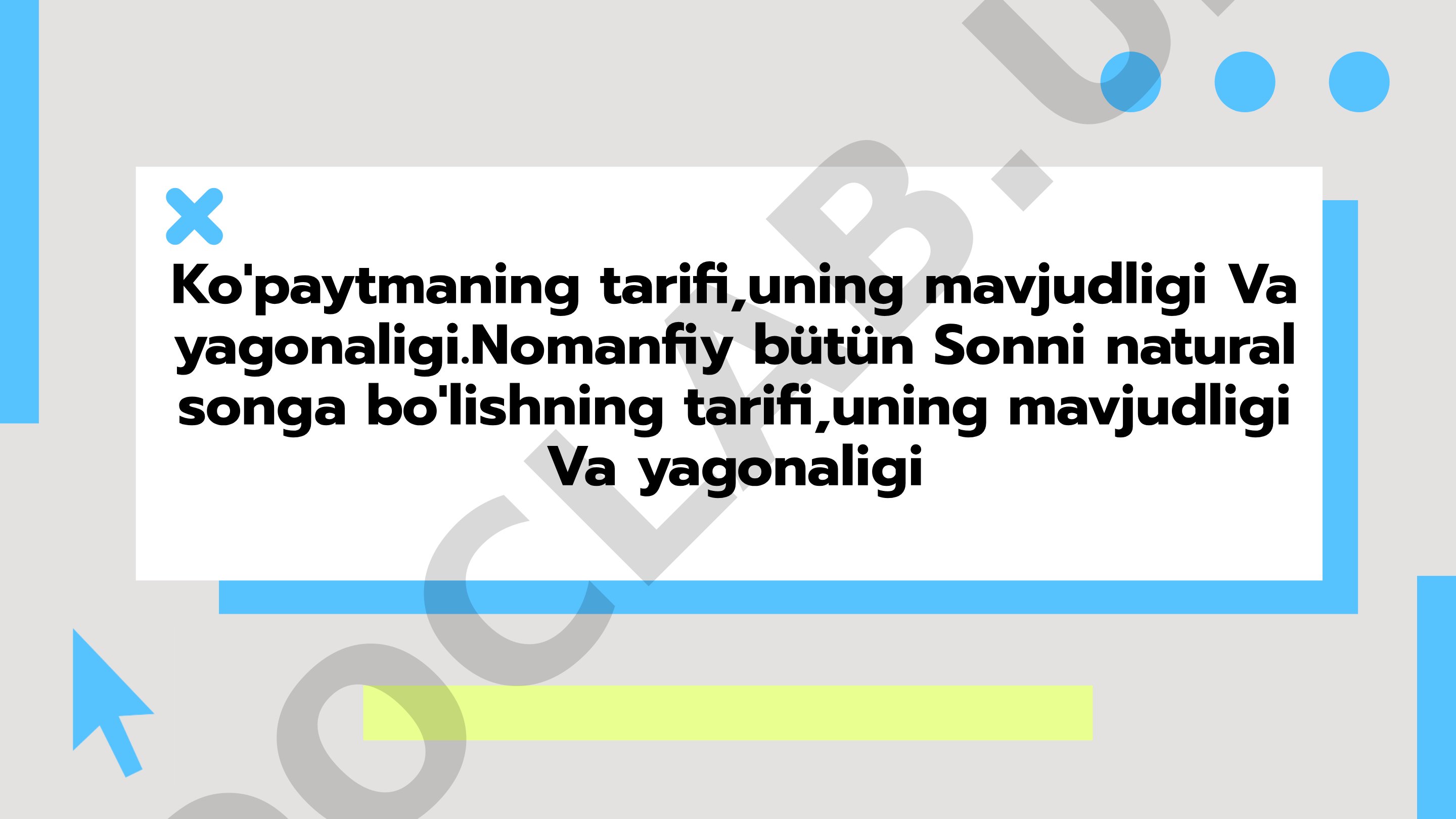 Ko'paytmaning tarifi, uning mavjudligi va yagonaligi