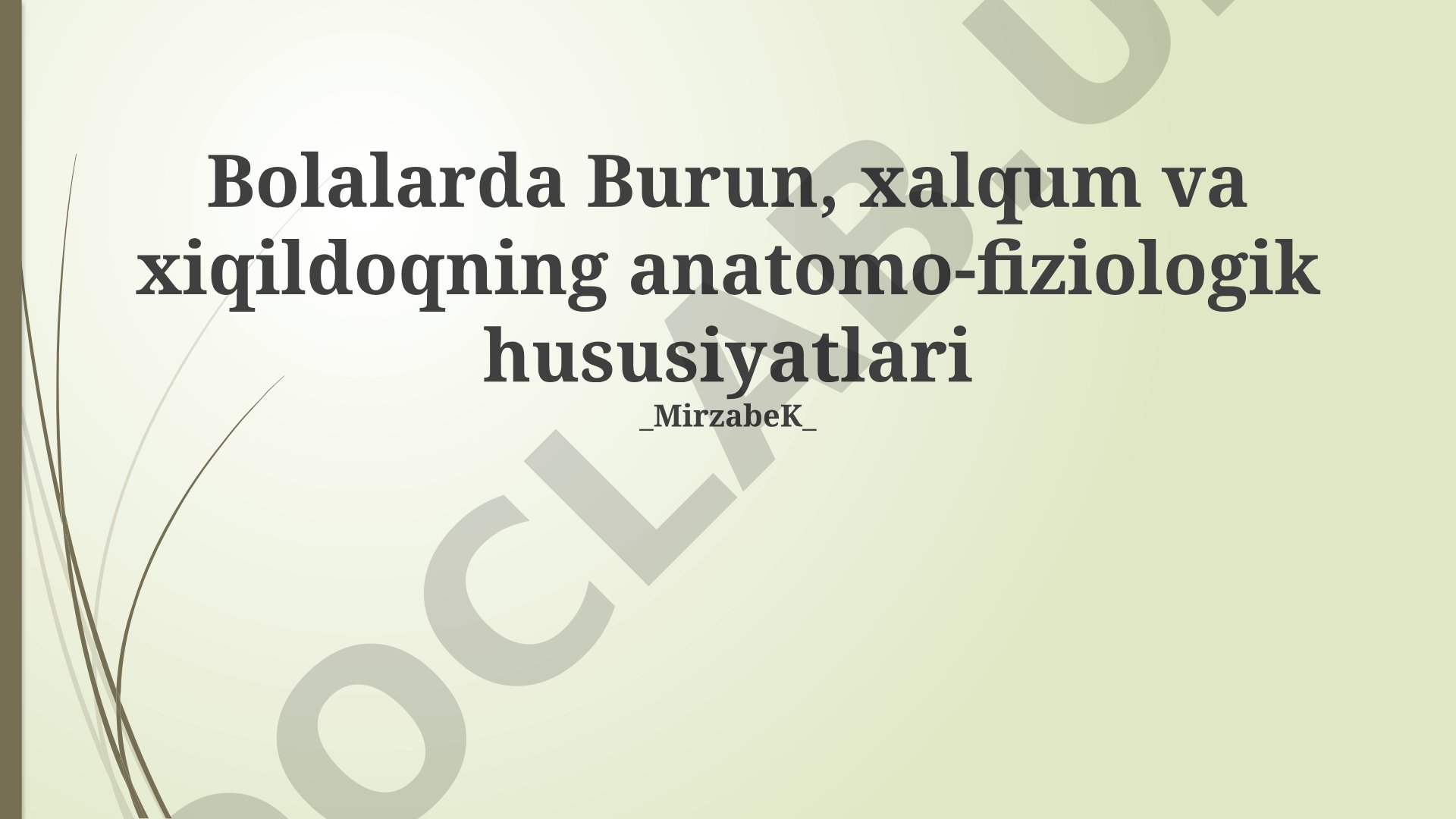 Bolalarda Burun, Halqum va Hiqildoqning Anatomo-Fiziologik Hususiyatlari