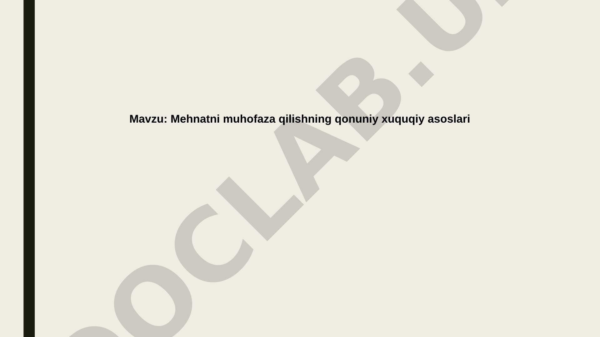 Mehnatni muhofaza qilishning qonuniy xuquqiy asoslari