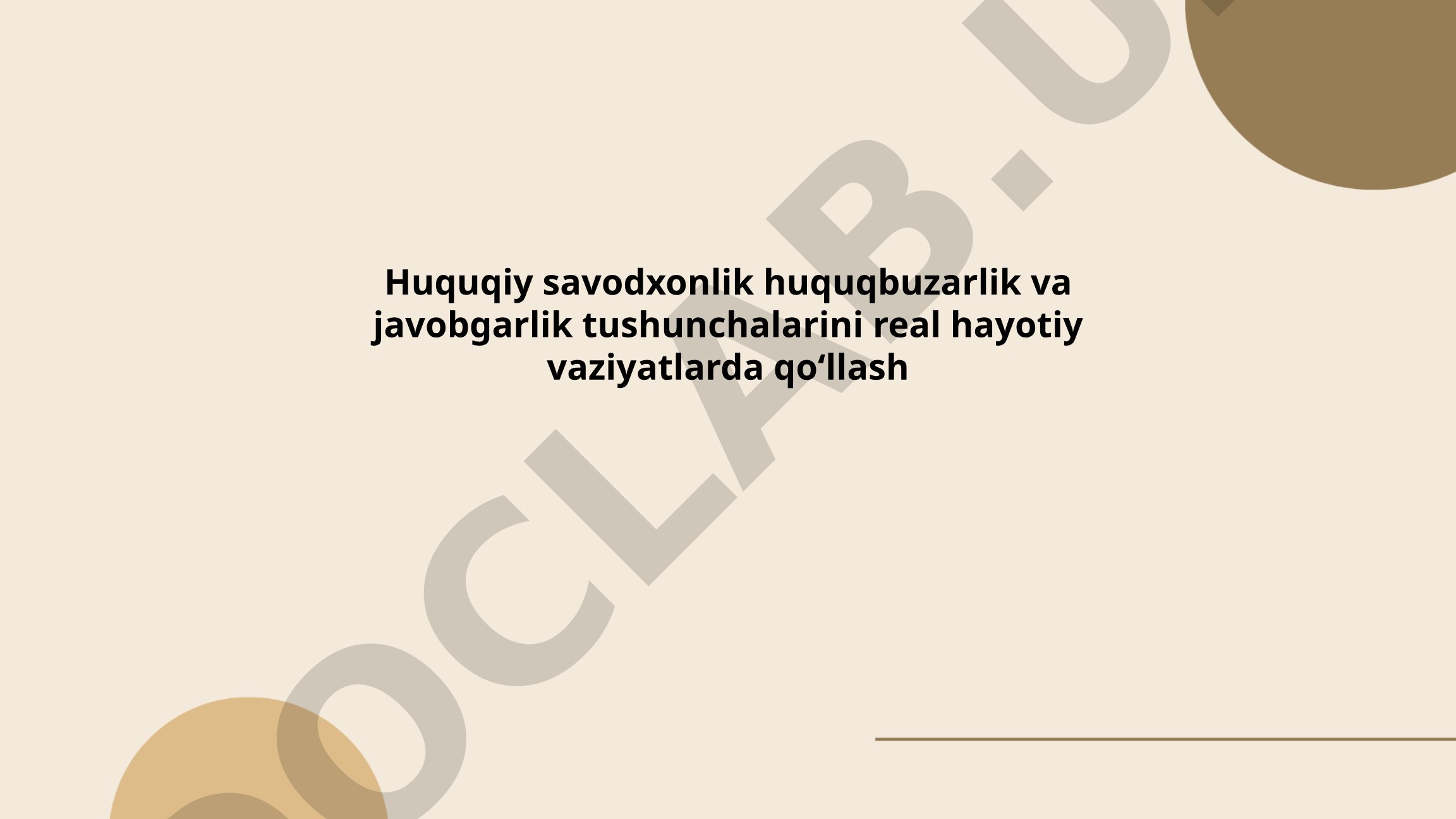 Huquqiy savodxonlik: huquqbuzarlik va javobgarlik tushunchalarini real hayotiy vaziyatlarda qoʻllash