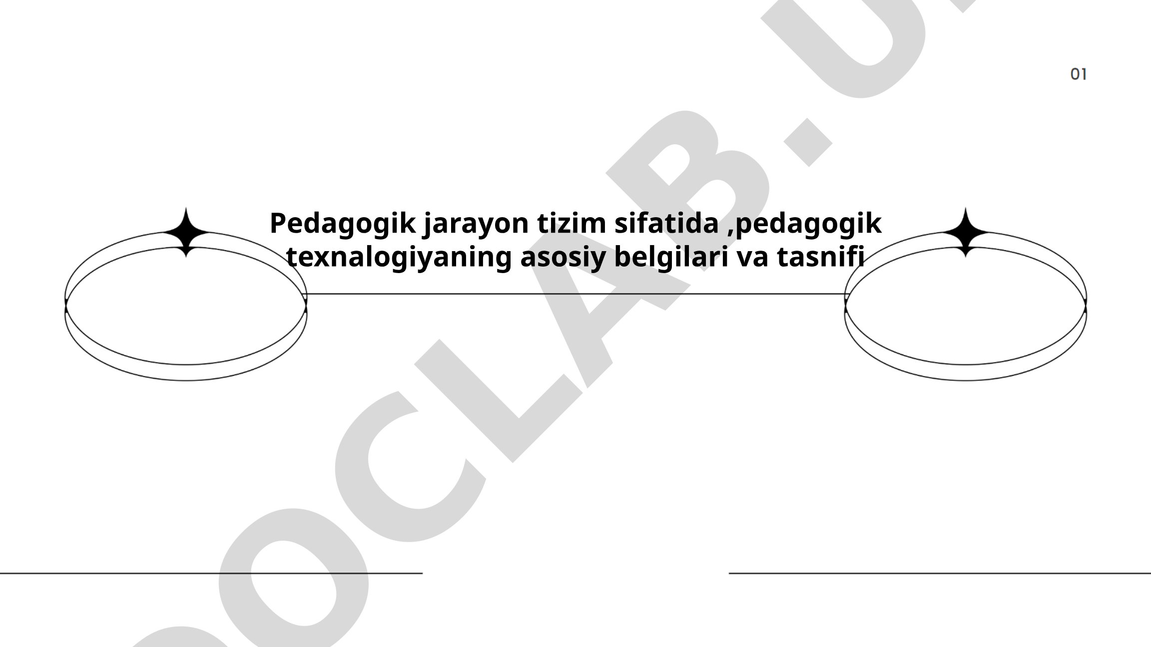 Pedagogik jarayon tizim sifatida, pedagogik texnologiyaning asosiy belgilari va tasnifi