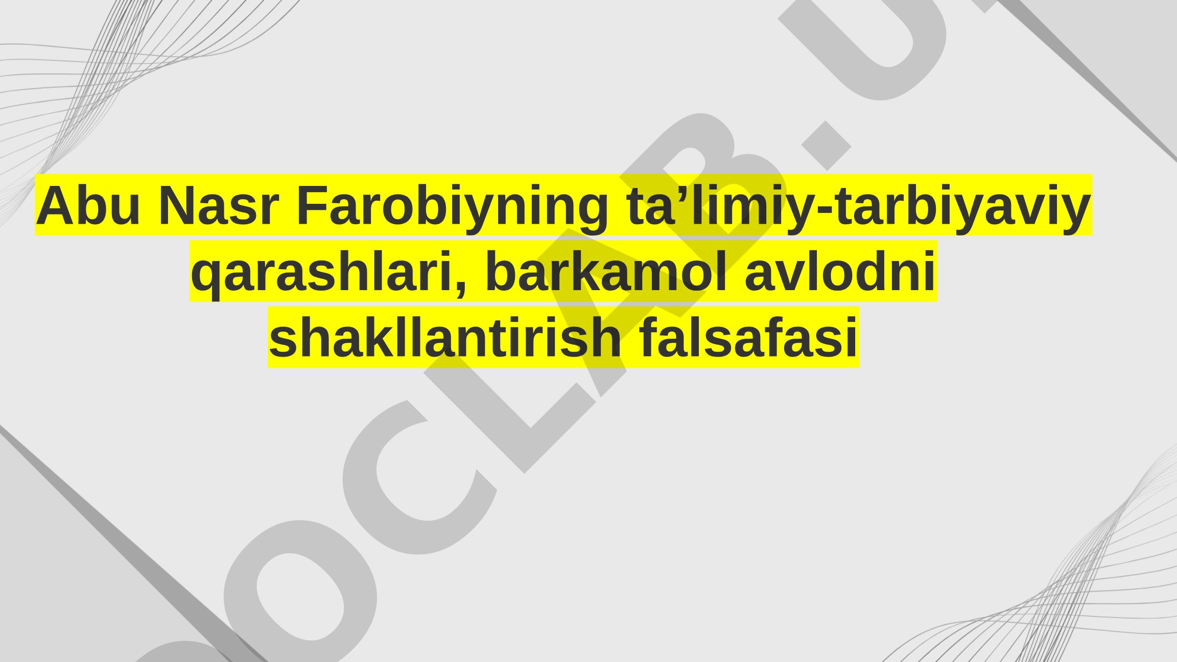 Abu Nasr Farobiyning ta’limiy-tarbiyaviy qarashlari, barkamol avlodni shakllantirish falsafasi