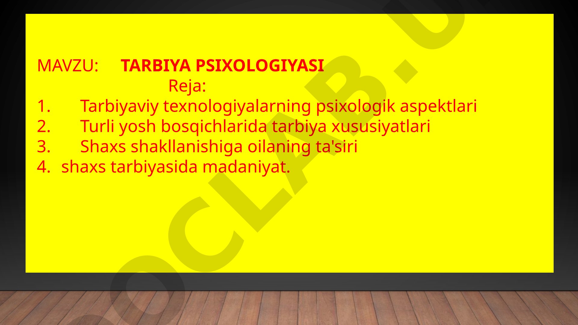 Tarbiyaviy texnologiyalarning psixologik aspektlari, yosh bosqichlari, oila ta'siri va