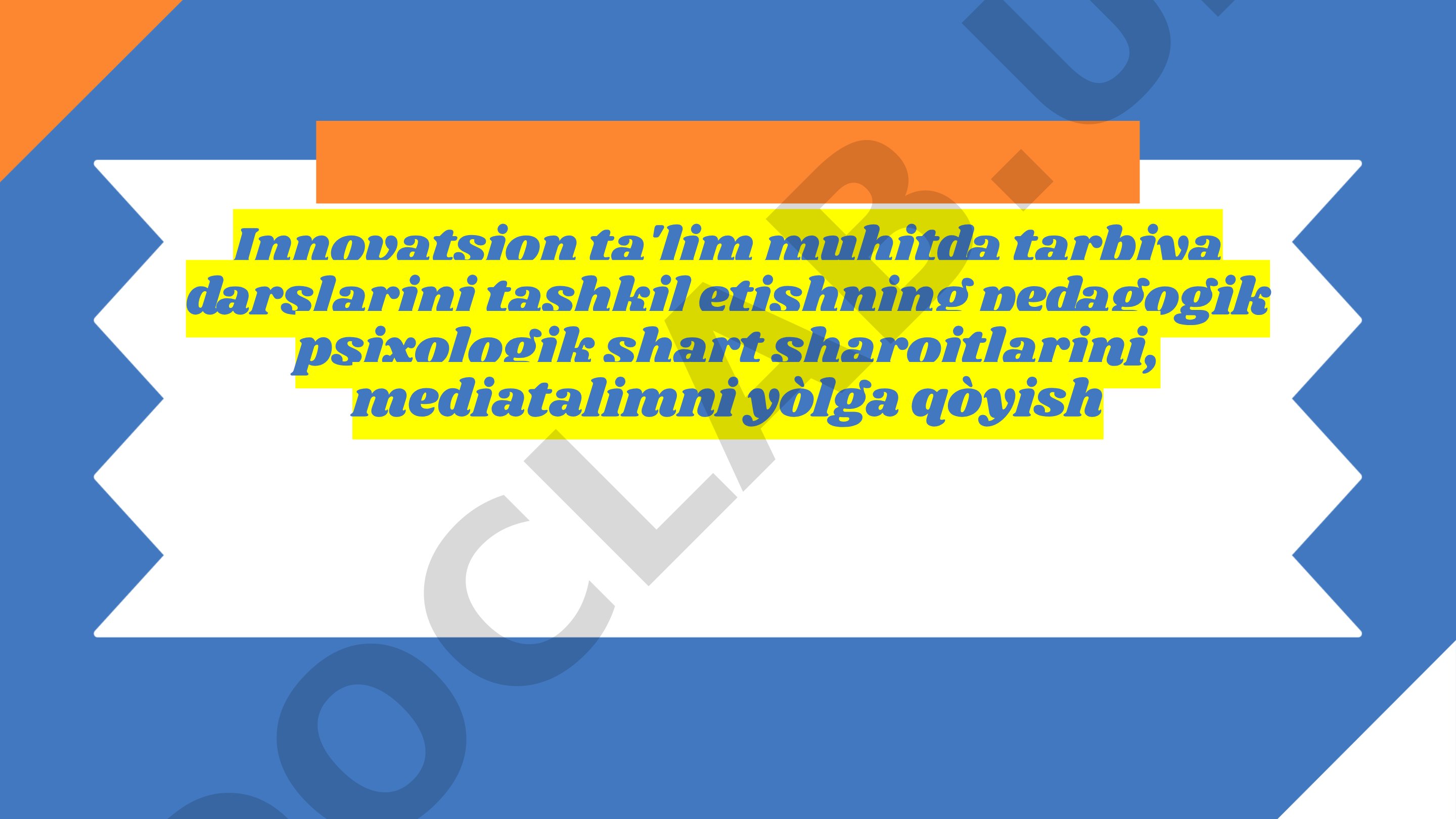 Innovatsion ta'lim muhitda tarbiya darslarini tashkil etishning pedagogik-psixologik shart-sharoitlarini