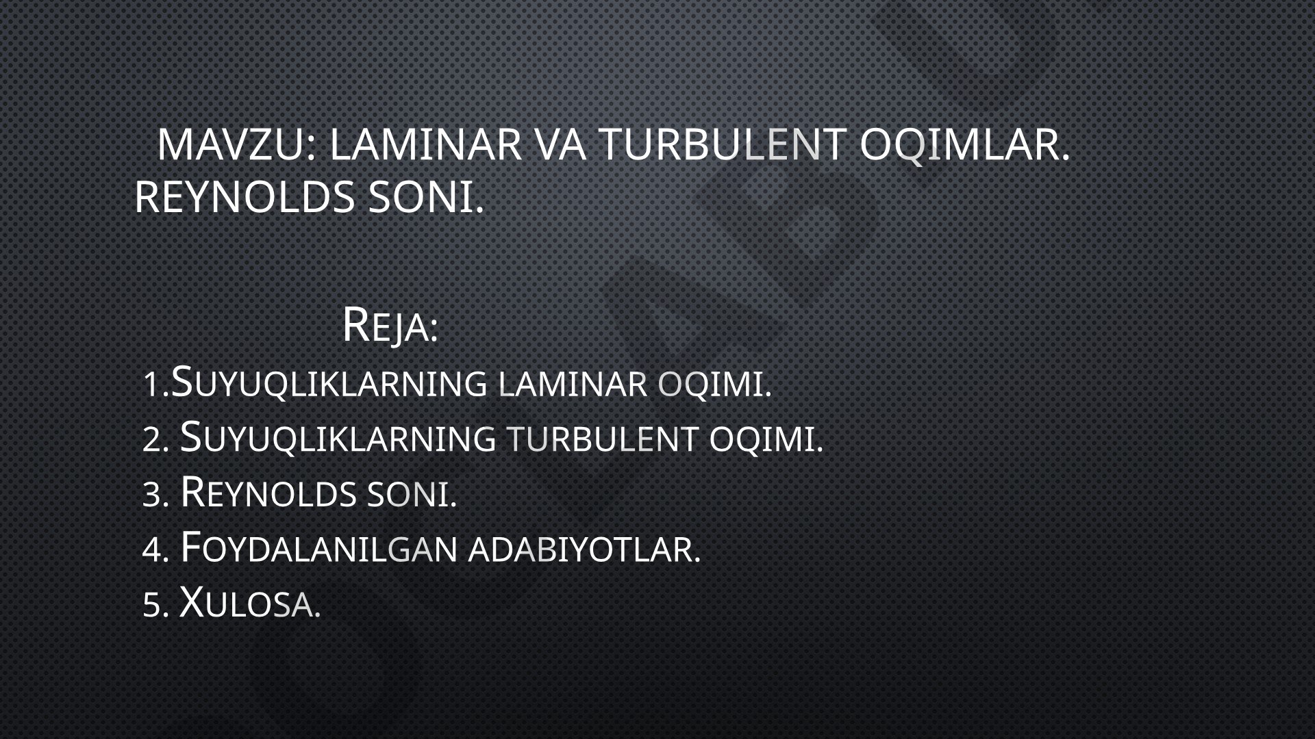 Laminar va turbulent oqimlar. Reynolds soni