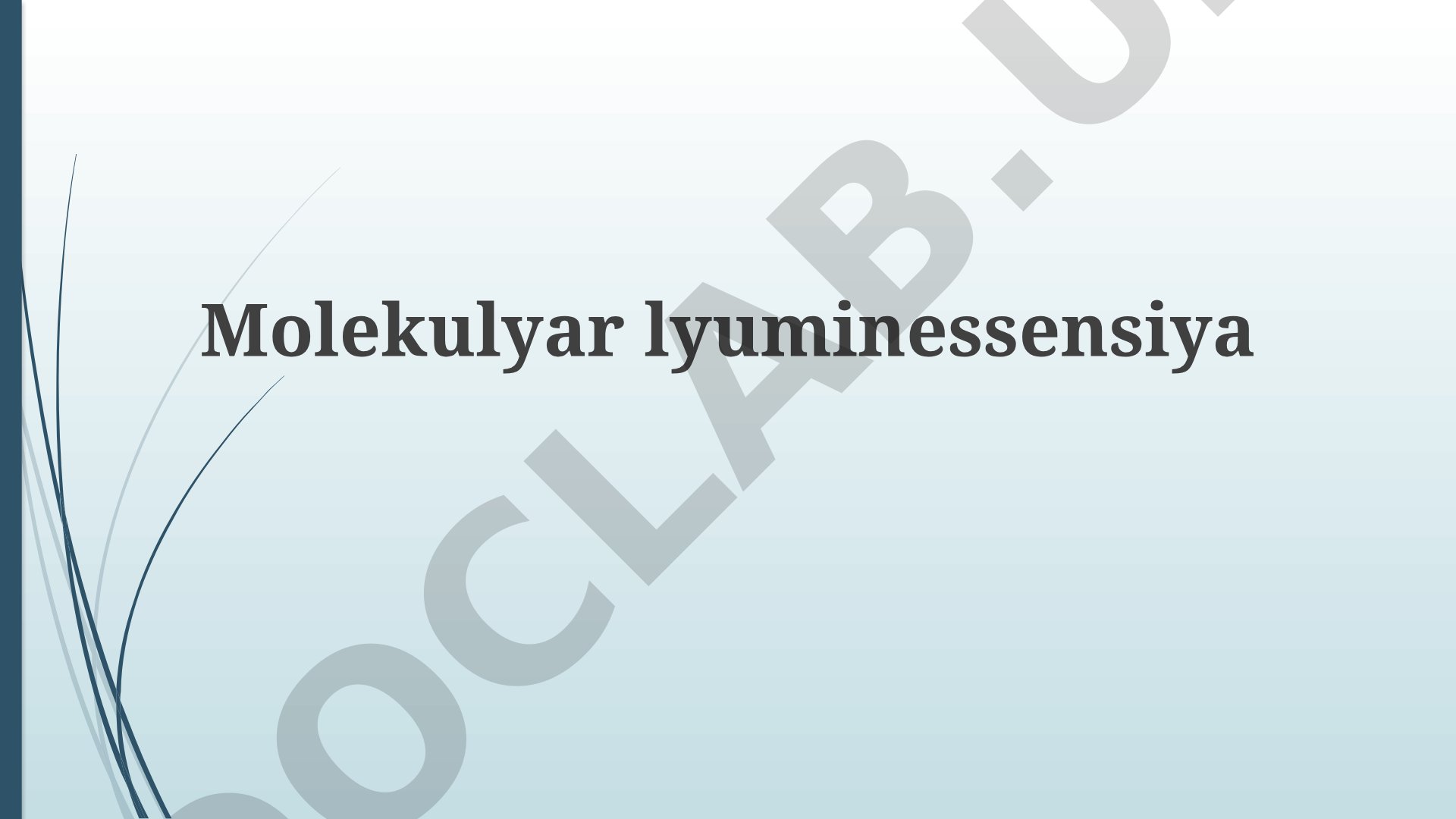 Molekulyar lyuminessensiya asoslari, turlari va qo'llanilishi