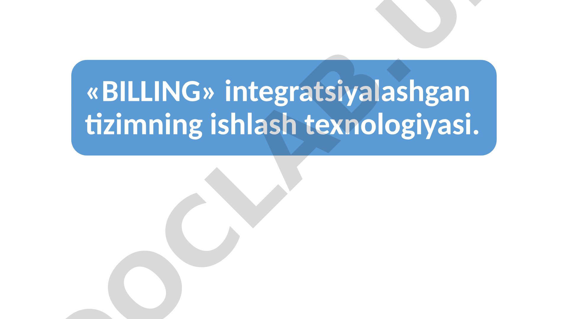 «BILLING» integratsiyalashgan tizimning ishlash texnologiyasi