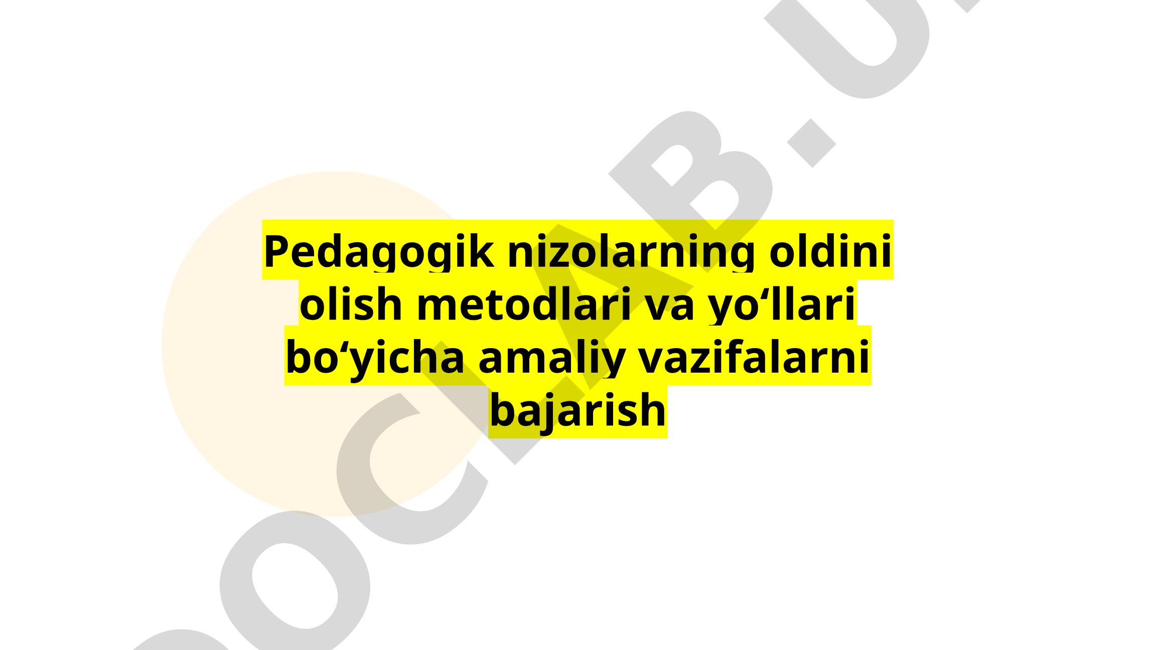 Pedagogik nizolarning oldini olish metodlari va yo'llari