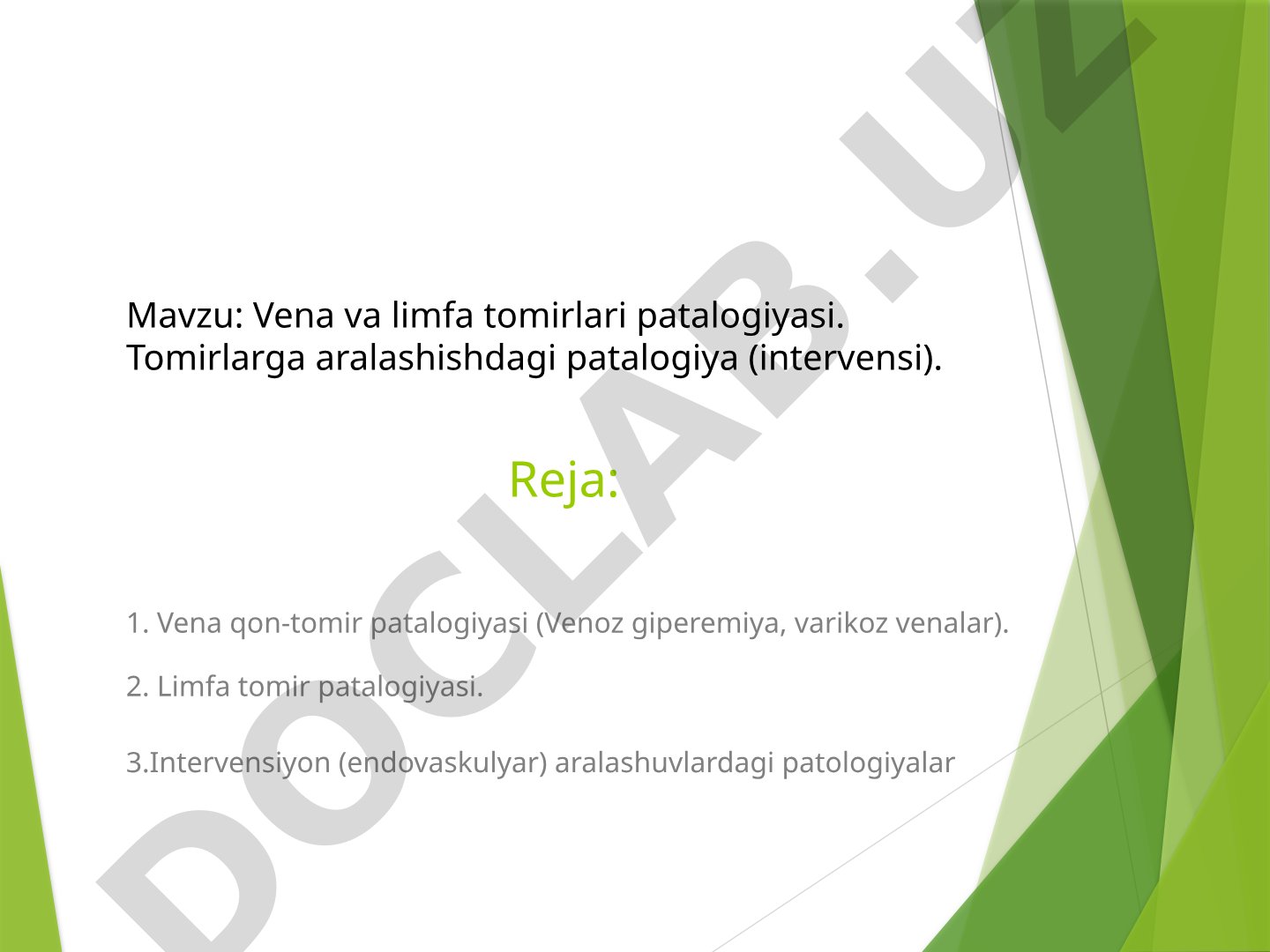 Vena va limfa tomirlari patalogiyasi. Tomirlarga aralashishdagi patalogiya (intervensi)