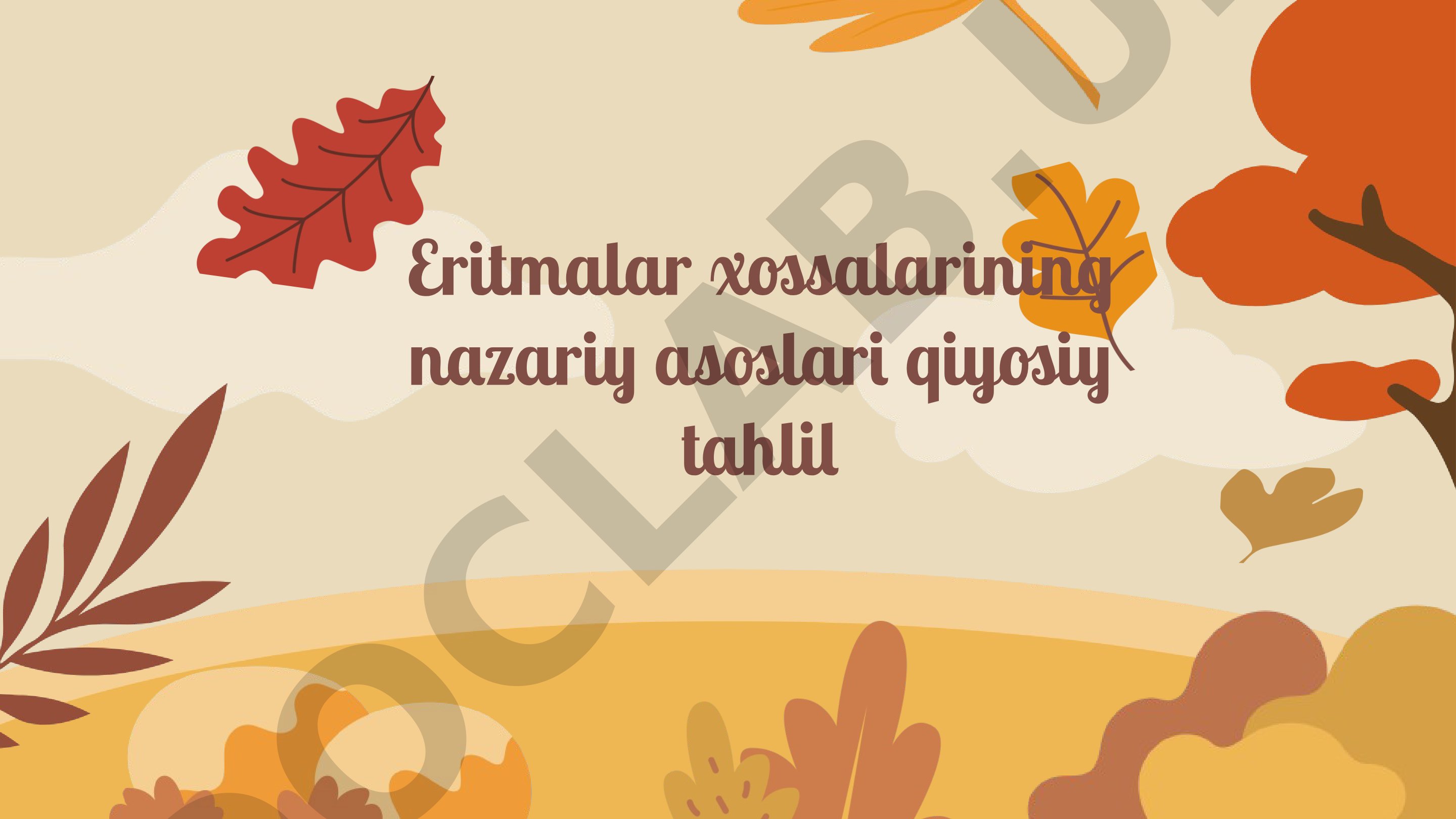 Eritmalar xossalarining nazariy asoslari qiyosiy tahlil