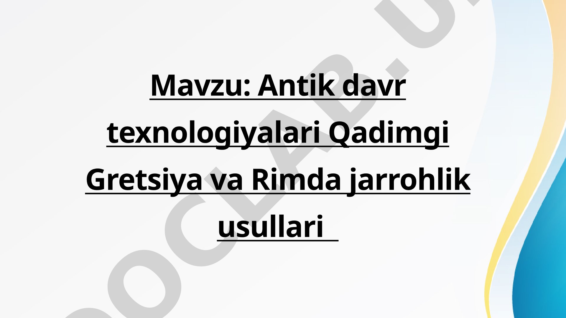 Antik davr texnologiyalari Qadimgi Gretsiya va Rimda jarrohlik usullari