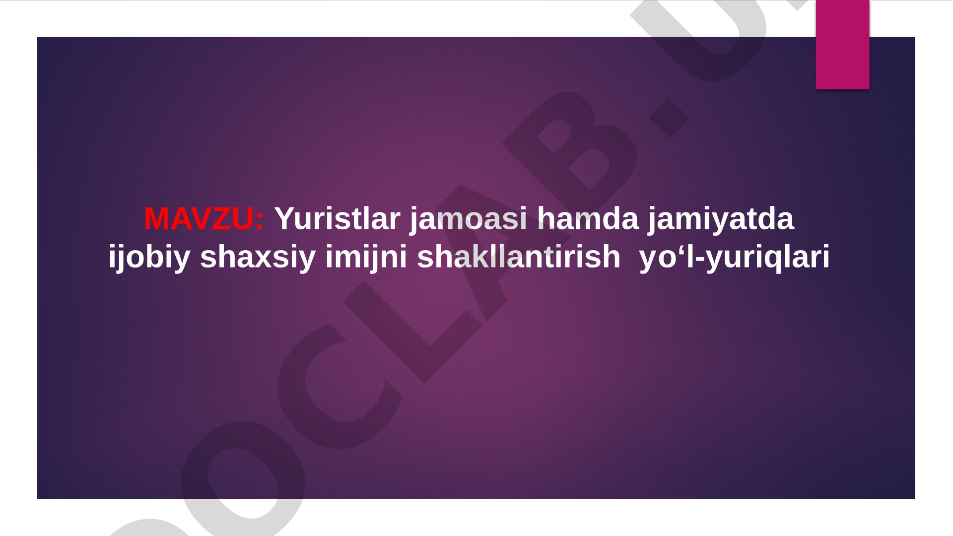 Yuristlar jamoasi hamda jamiyatda ijobiy shaxsiy imijni shakllantirish yo‘l-yuriqlari