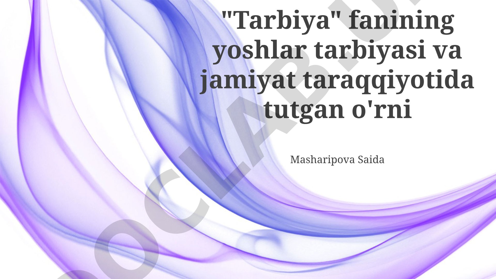 Tarbiya fanining yoshlar tarbiyasi va jamiyat taraqqiyotida tutgan o'rni