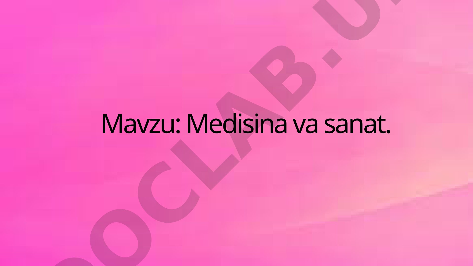 Tibbiyot va san'atning o'zaro aloqasi, san'atning tibbiyotdagi roli va rivojlanishi