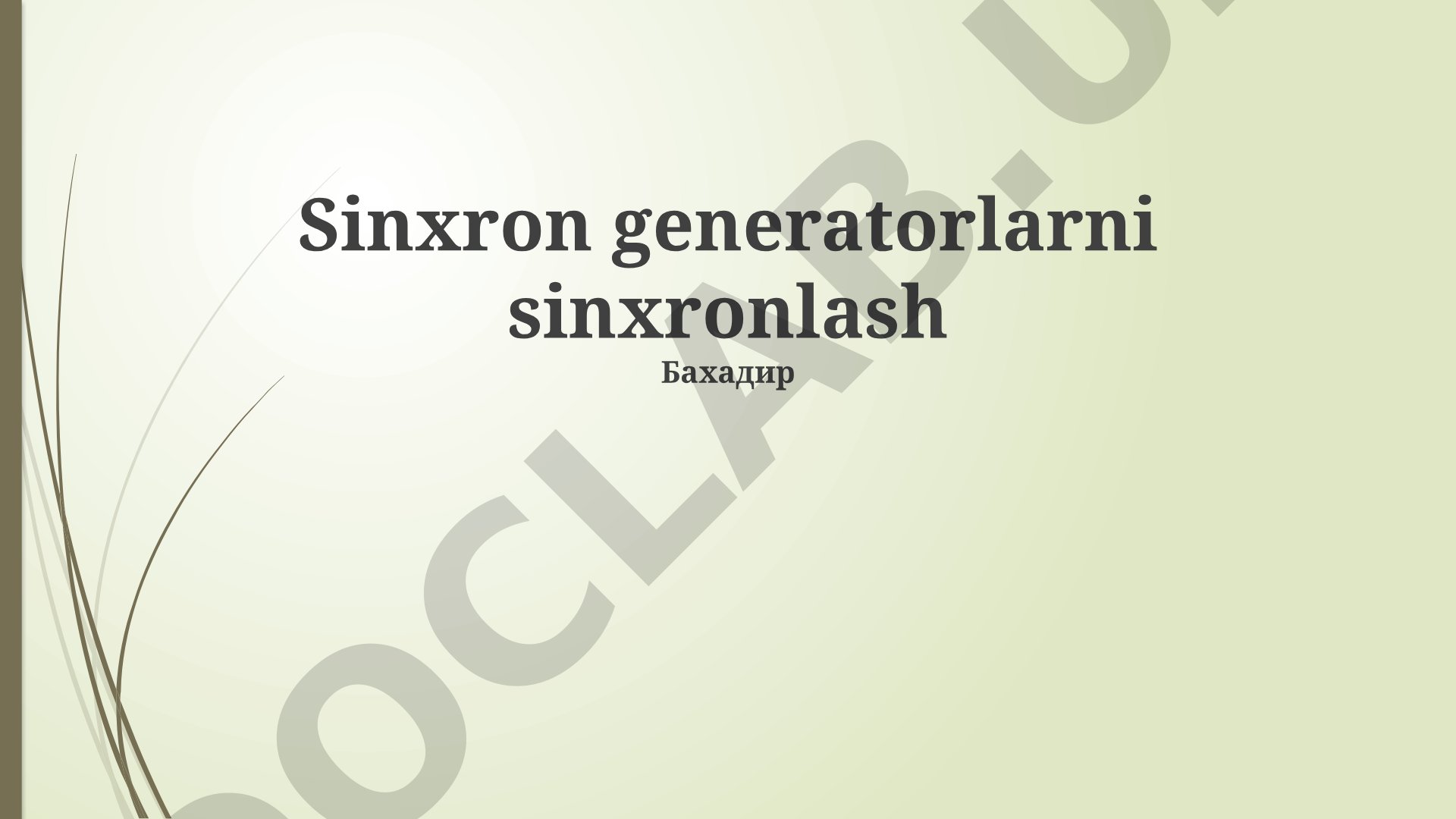Sinxron generatorlarni ulash shartlari, sinxronizatsiya usullari va xavfsizlik