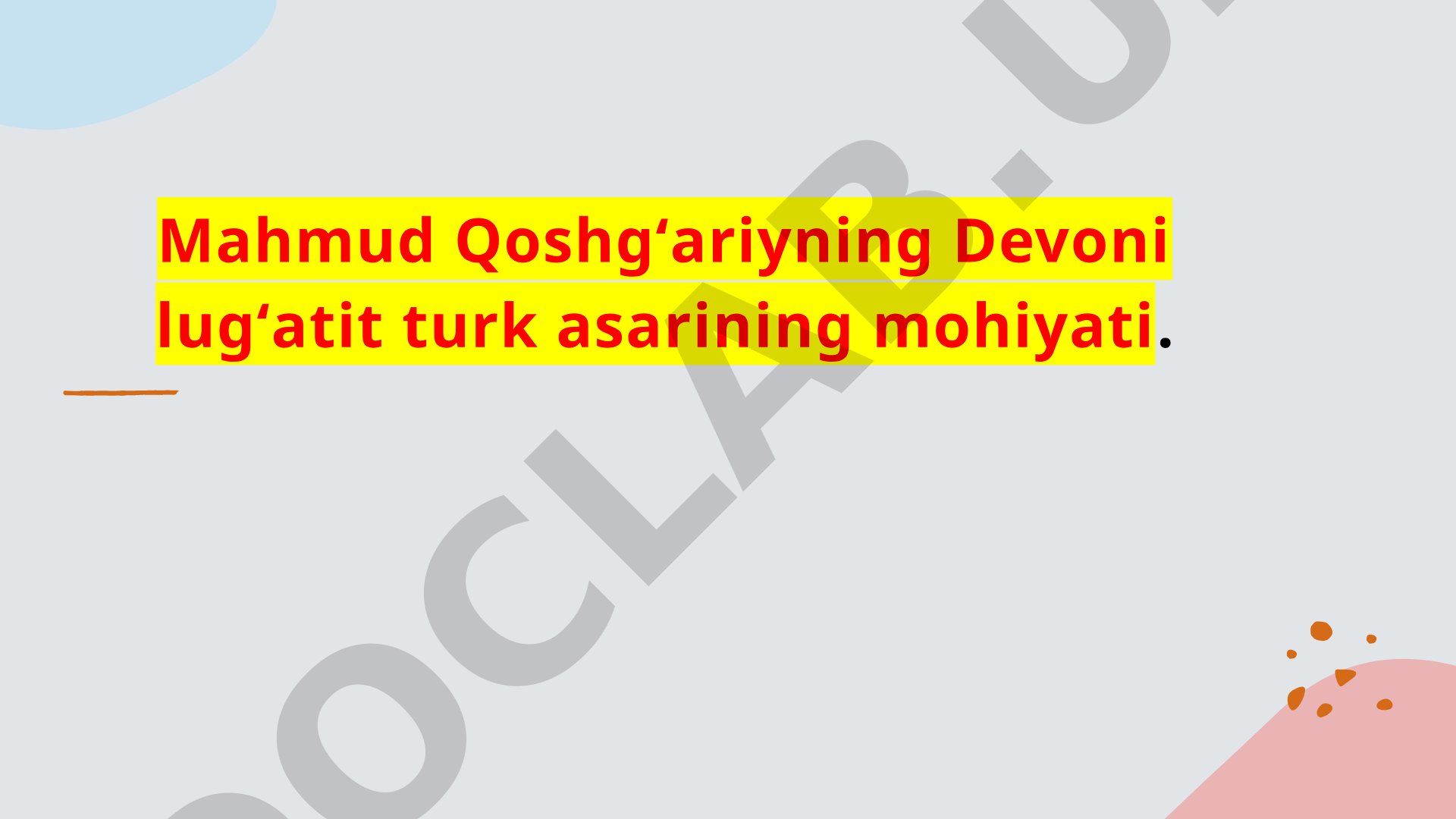 Mahmud Qoshgʻariyning Devoni lugʻatit turk asarining mohiyati