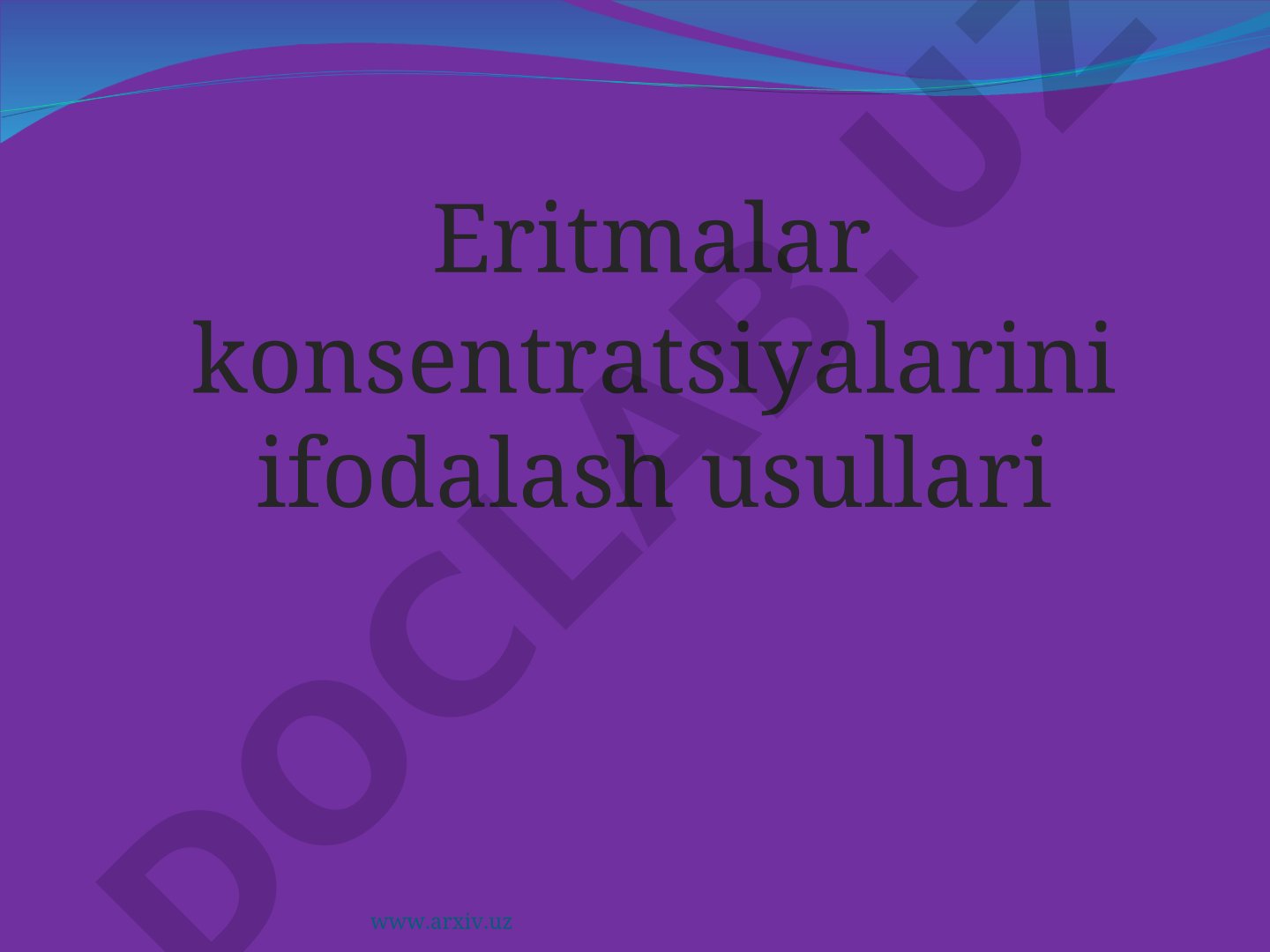 Eritmalar konsentratsiyalarini ifodalash usullari
