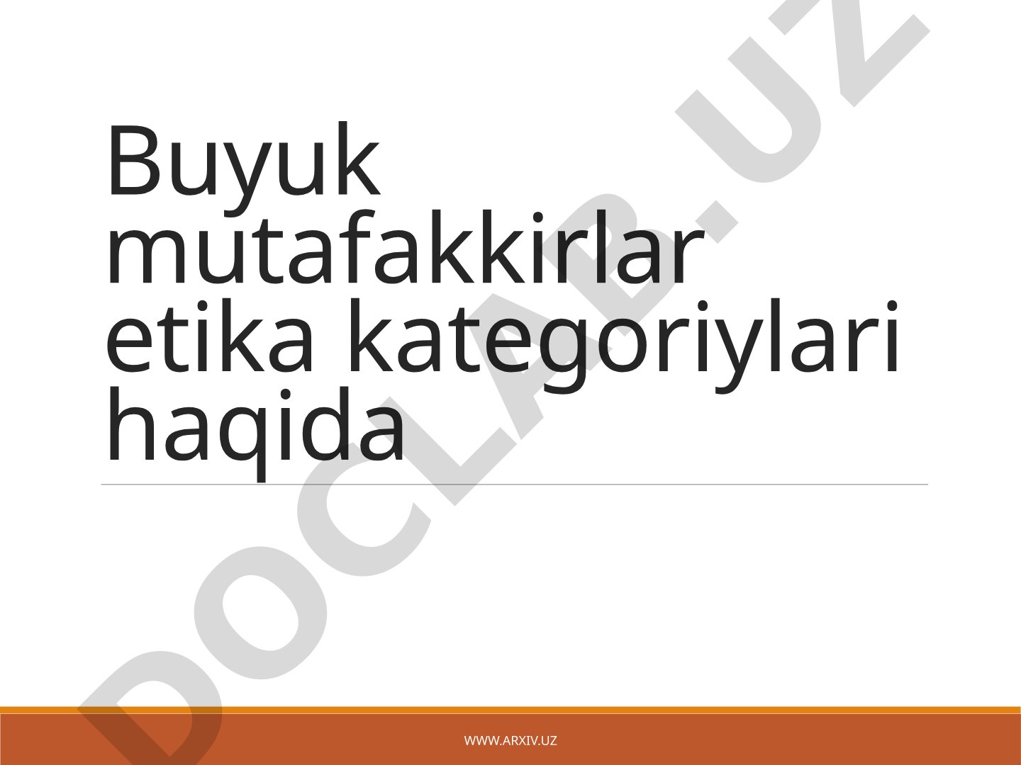 Buyuk mutafakkirlar etika kategoriylari haqida