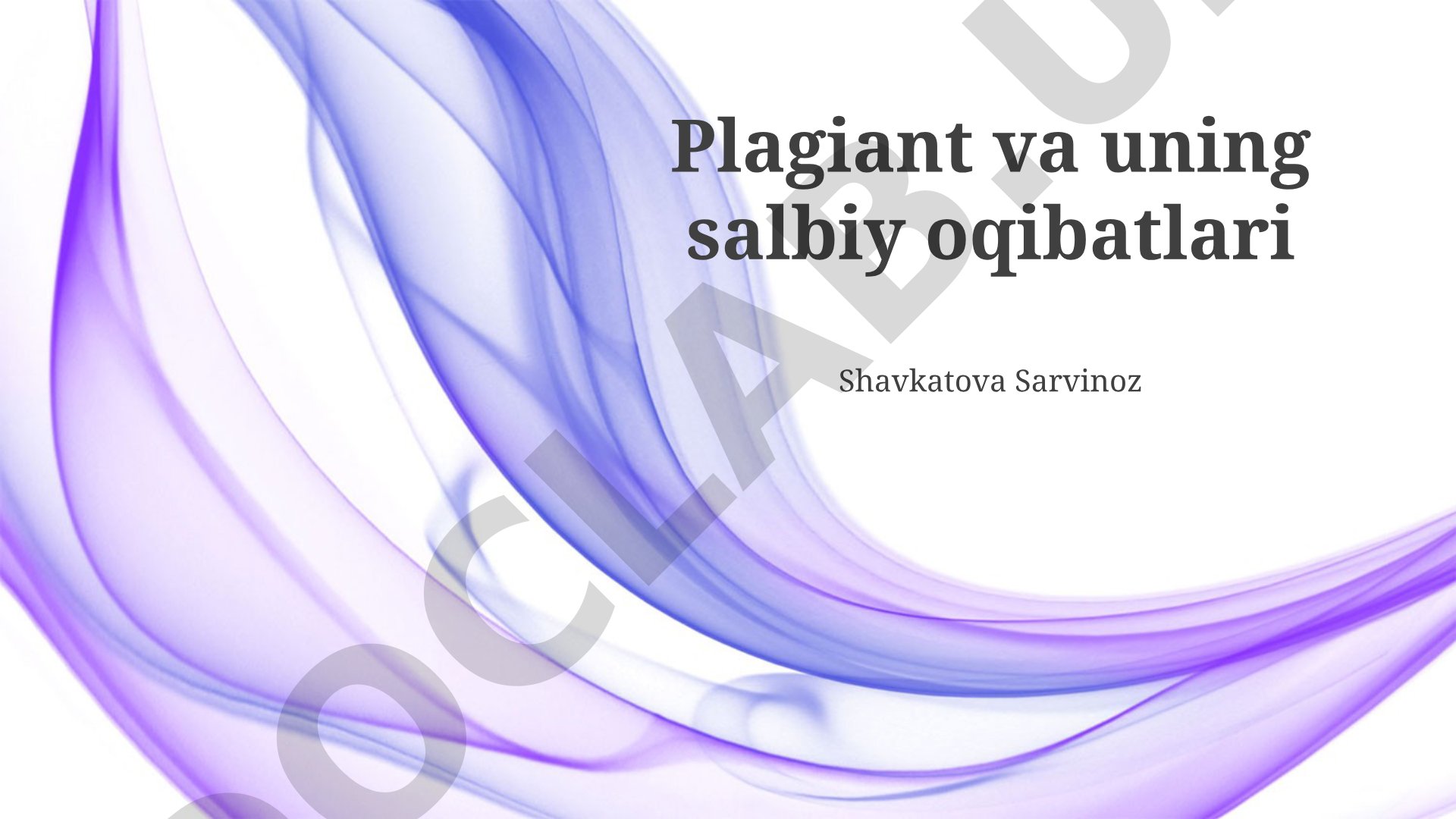 Plagiat va uning salbiy oqibatlari