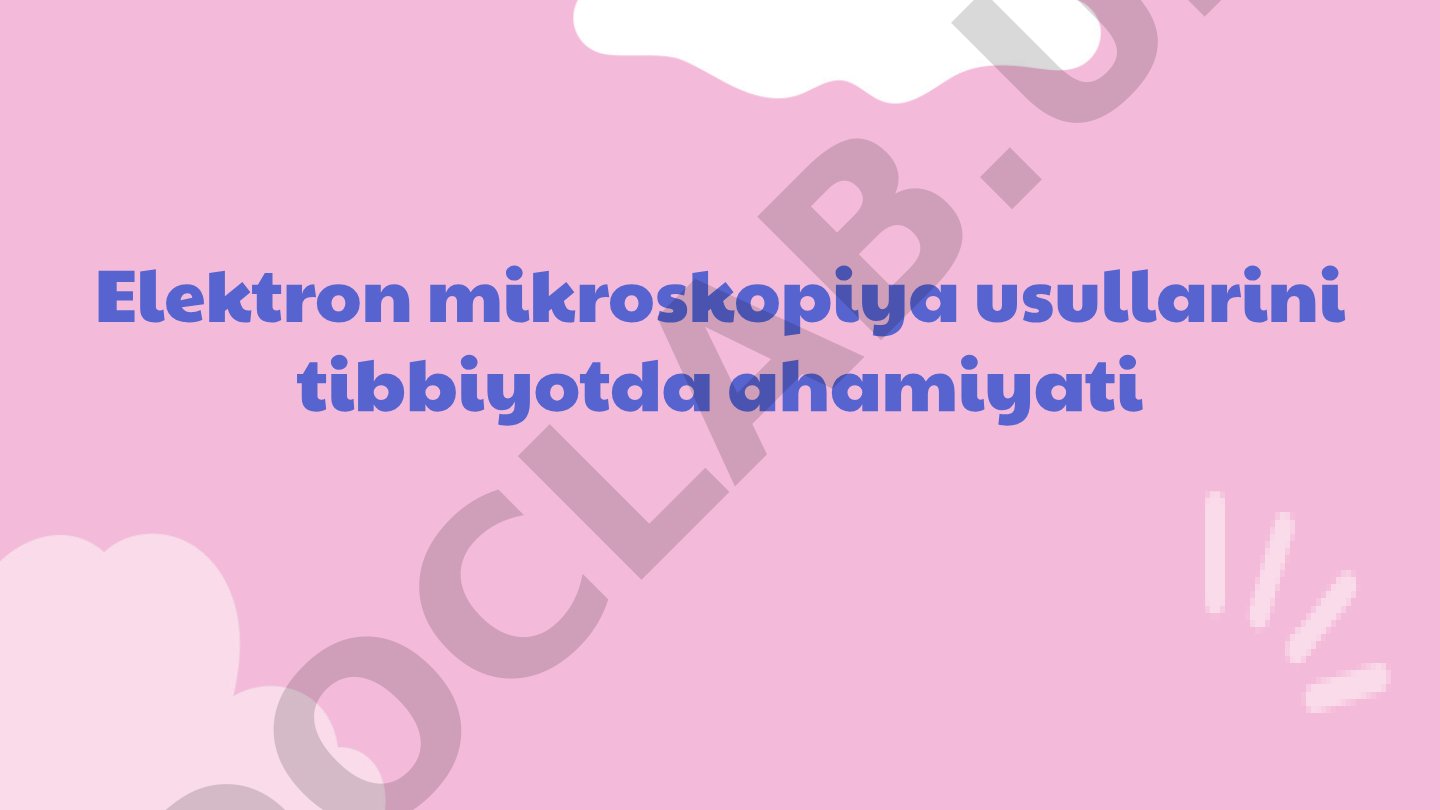 Elektron mikroskopiya usullarini tibbiyotda ahamiyati