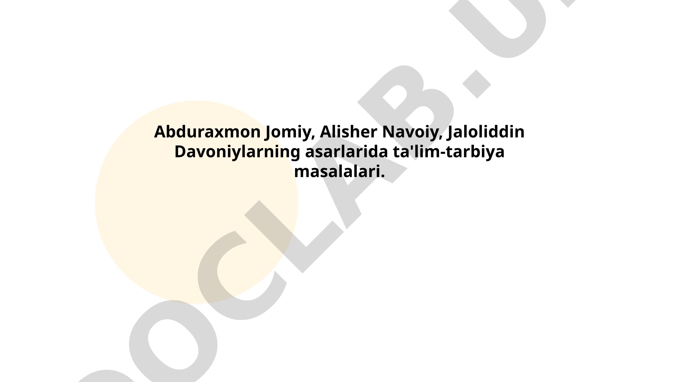 Abduraxmon Jomiy, Alisher Navoiy, Jaloliddin Davoniylarning asarlarida ta'lim-tarbiya masalalari