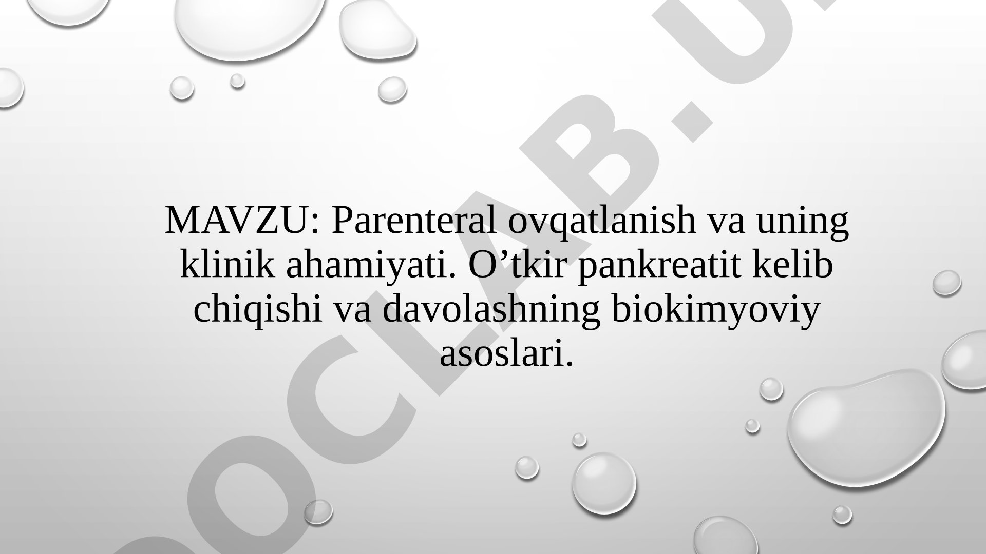 Parenteral ovqatlanish va uning klinik ahamiyati. O'tkir pankreatit kelib chiqishi va davolashning biokimyoviy asoslari