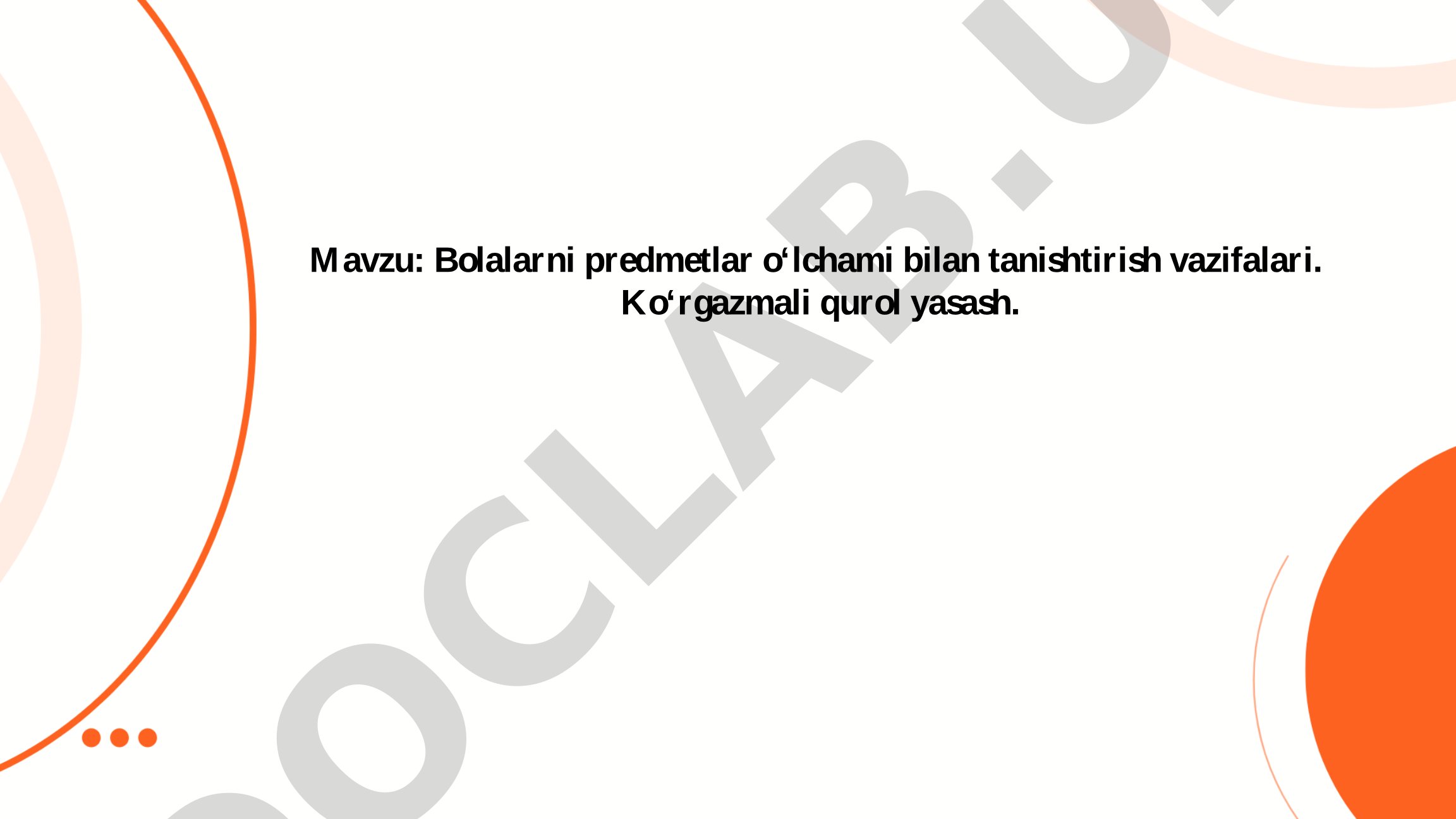 Bolalarni predmetlar oʻlchami bilan tanishtirish vazifalari. Koʻrgazmali qurol yasash
