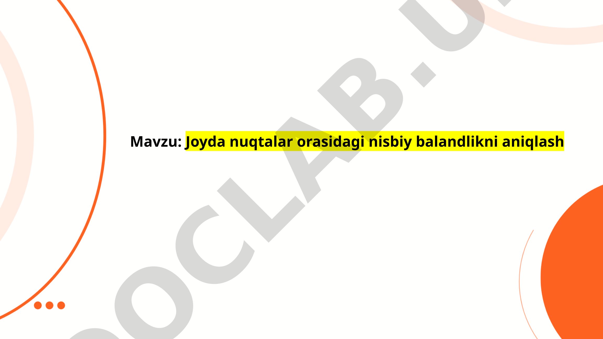 Joyda nuqtalar orasidagi nisbiy balandlikni aniqlash