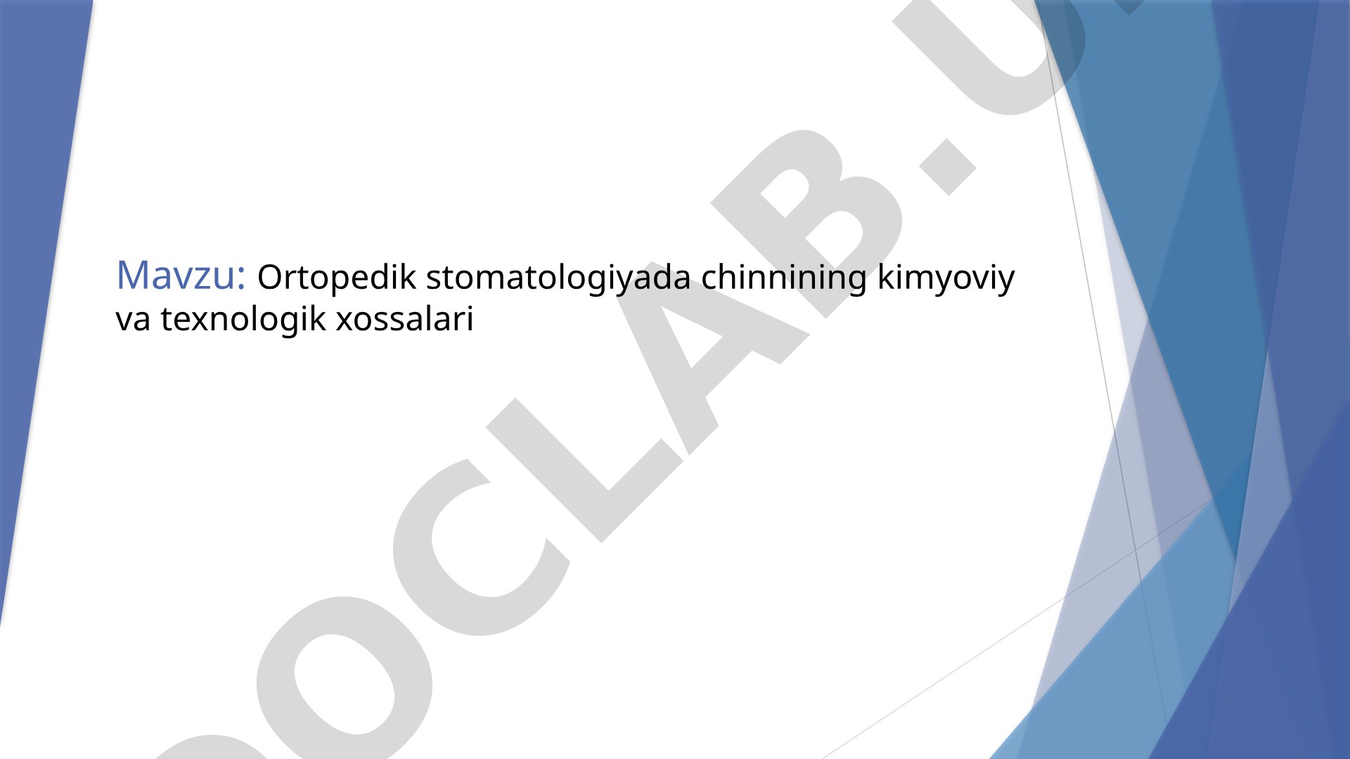 Ortopedik stomatologiyada chinnining kimyoviy va texnologik xossalari
