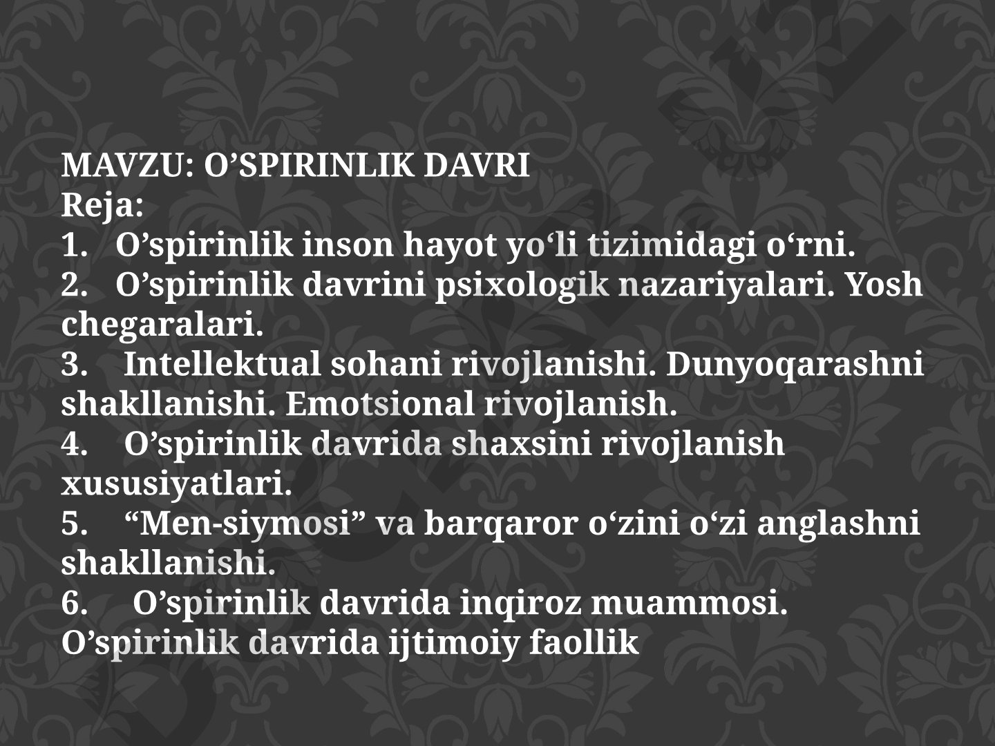 O'spirinlik davri psixologiyasi, yosh chegaralari, intellektual va emotsional