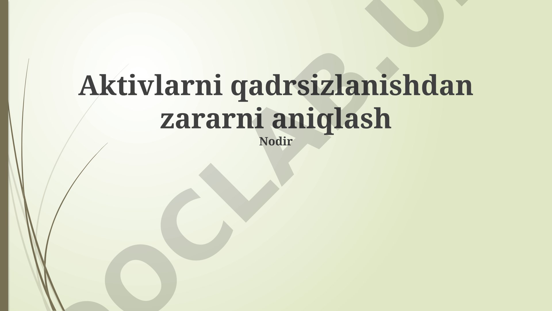 Aktivlarni qadrsizlanishdan zararni aniqlash