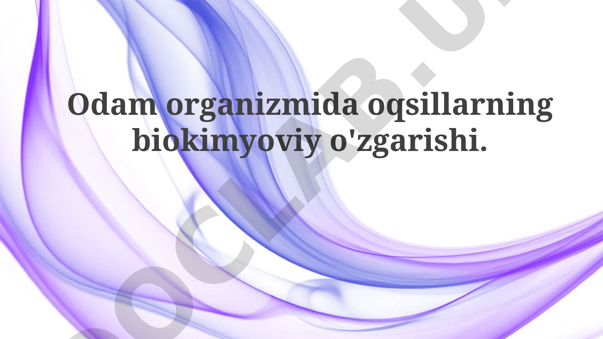 Odam organizmida oqsillarning biokimyoviy o'zgarishi
