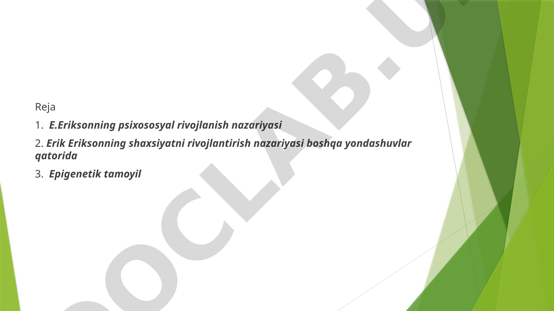 Erik Eriksonning ego psixologiyasi va psixososyal rivojlanish nazariyasi haqida